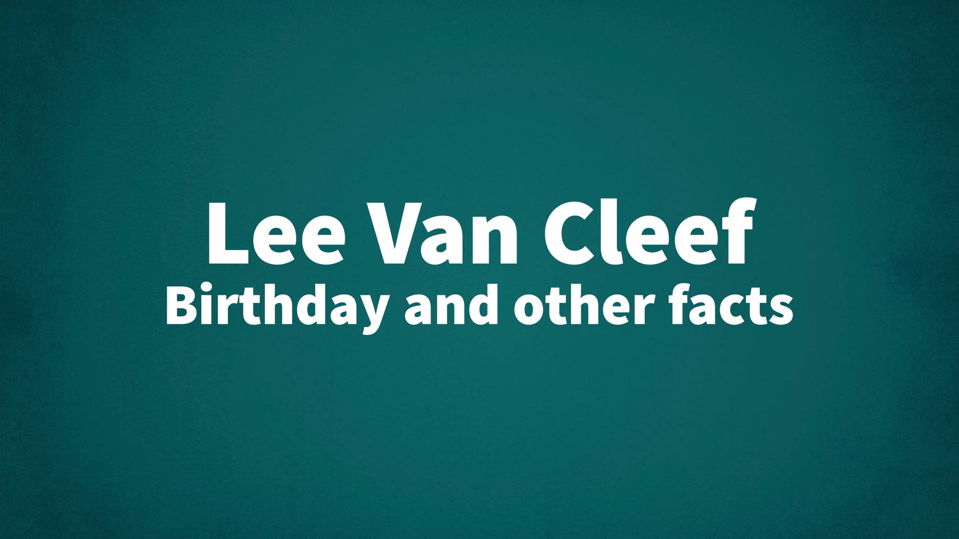 title image for Lee Van Cleef birthday