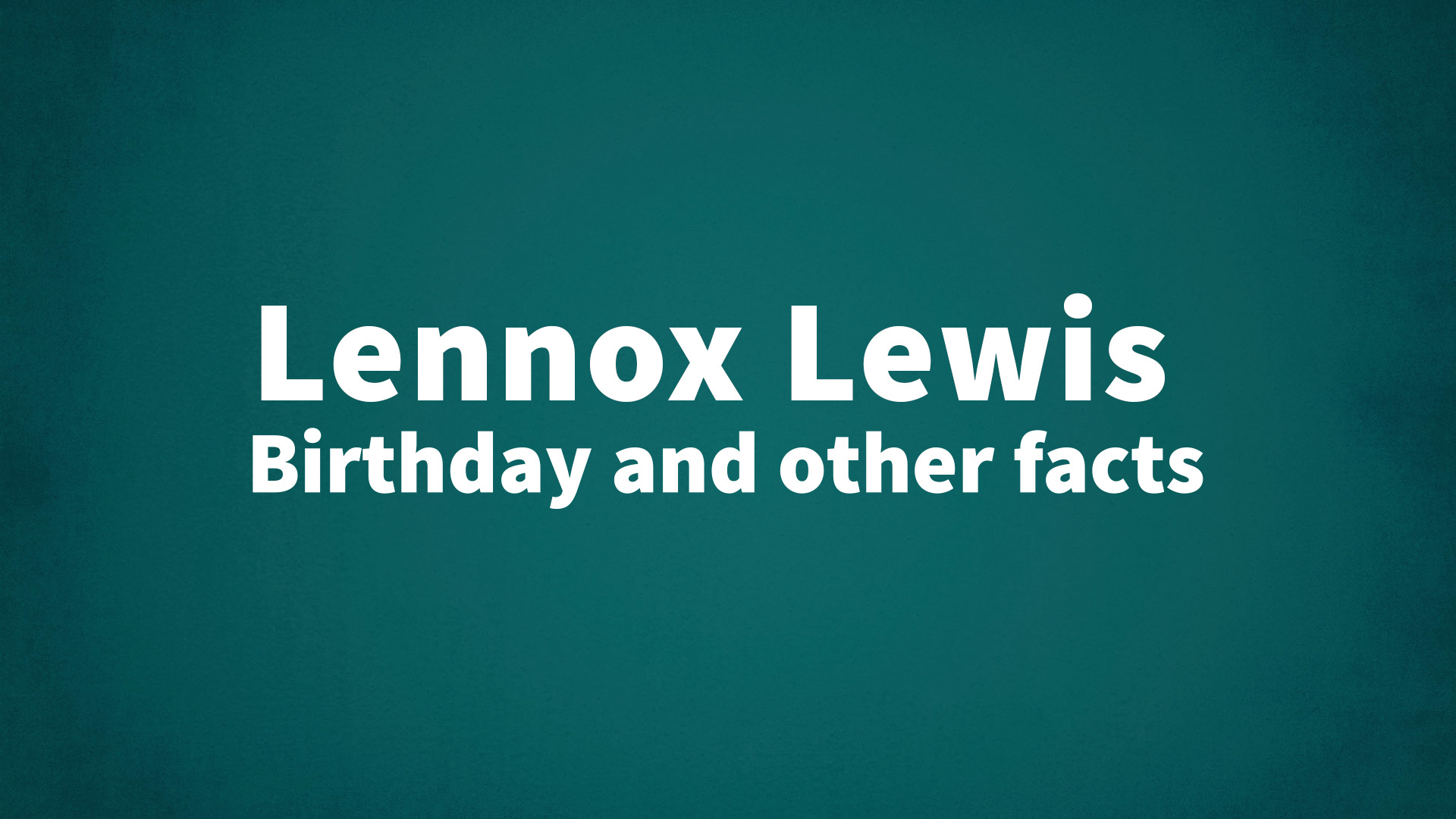 title image for Lennox Lewis birthday