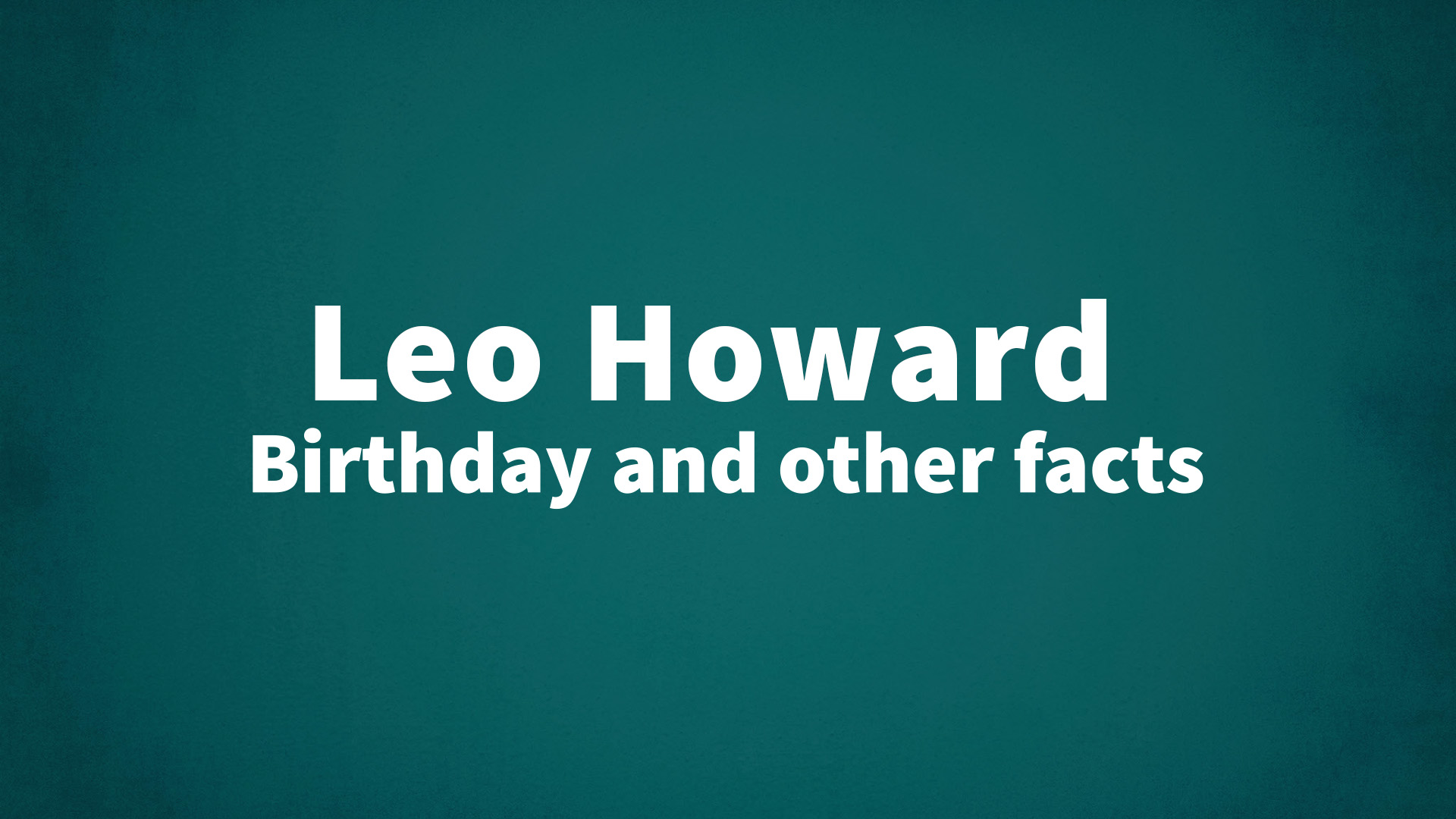 title image for Leo Howard birthday