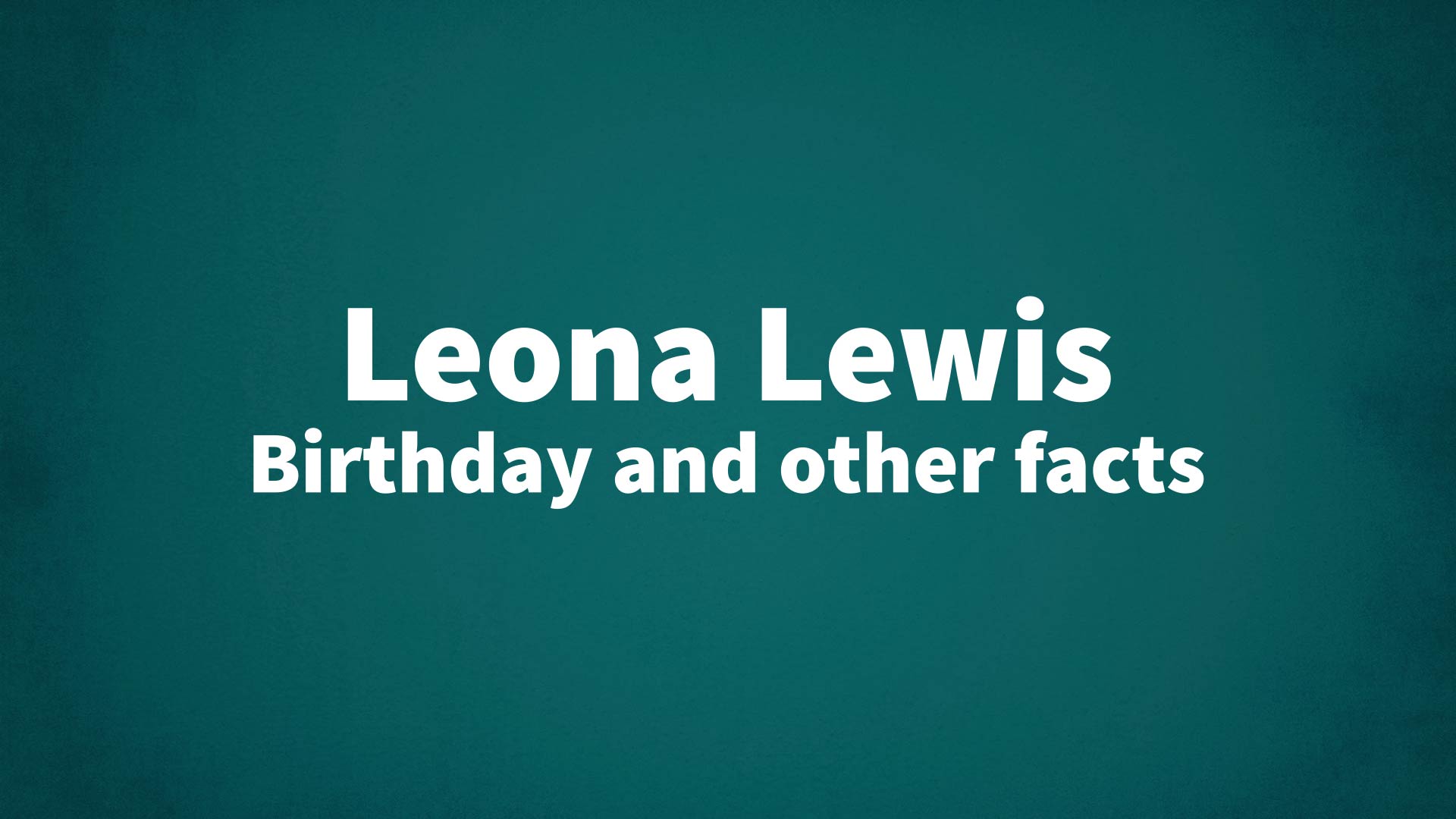 title image for Leona Lewis birthday