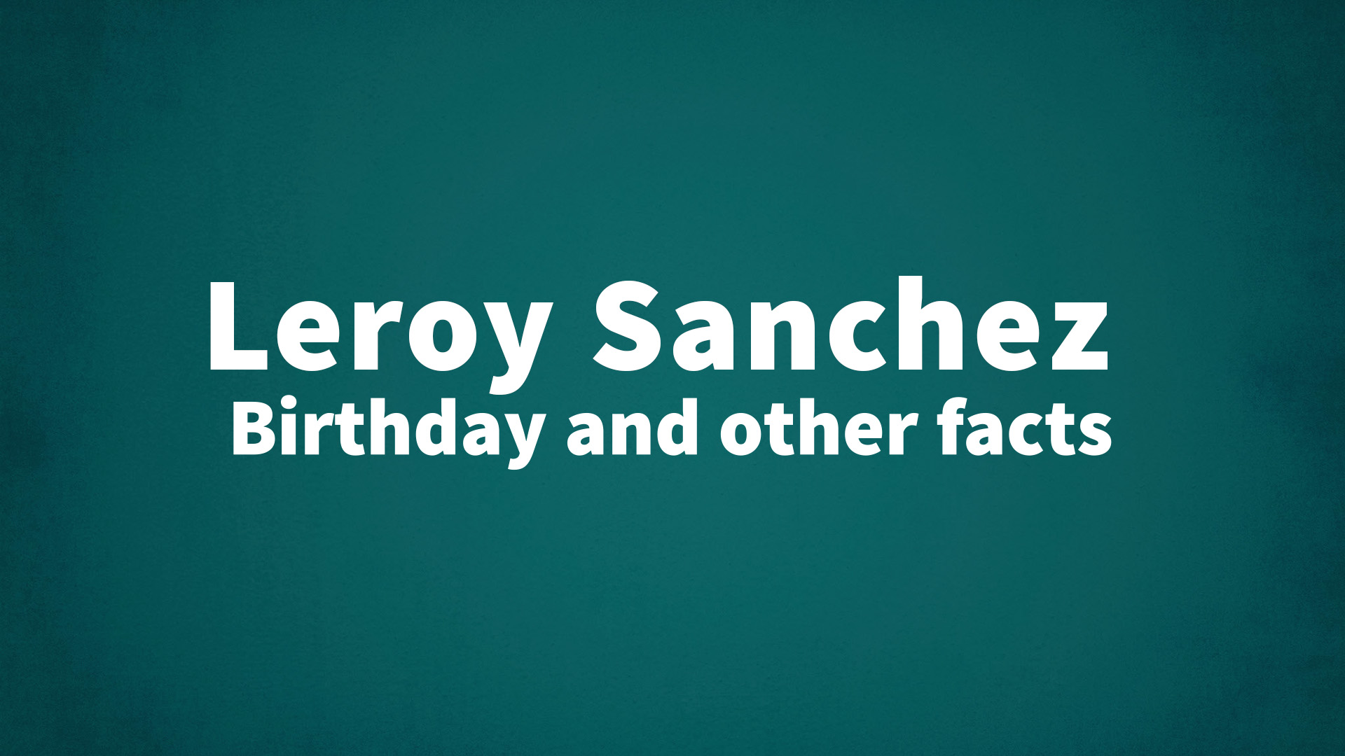 title image for Leroy Sanchez birthday