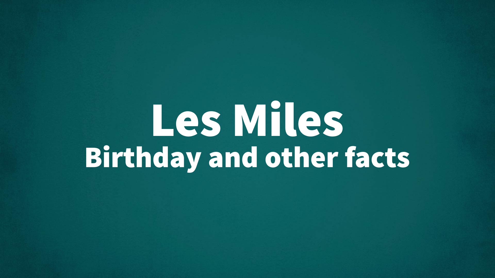 title image for Les Miles birthday