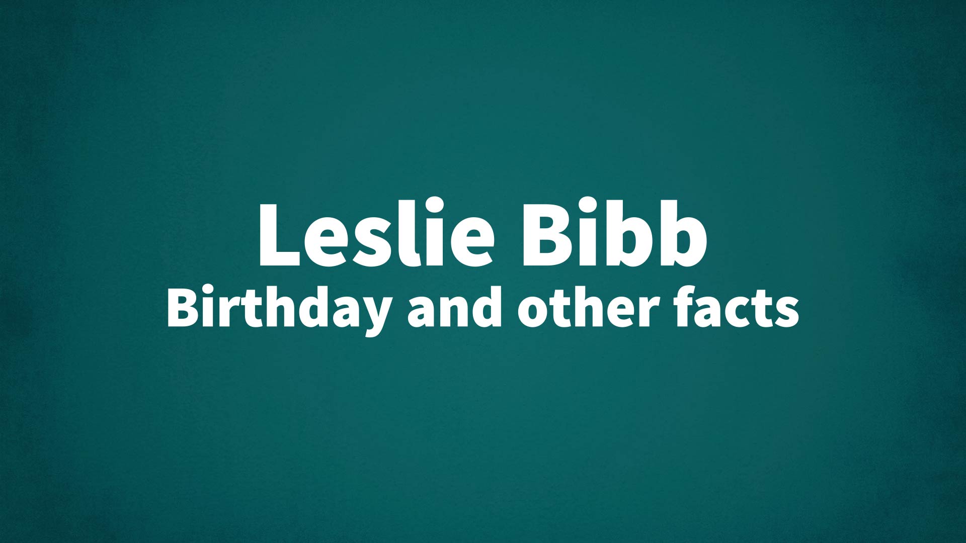 title image for Leslie Bibb birthday