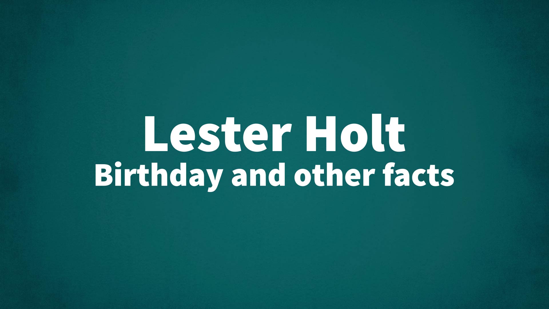 title image for Lester Holt birthday