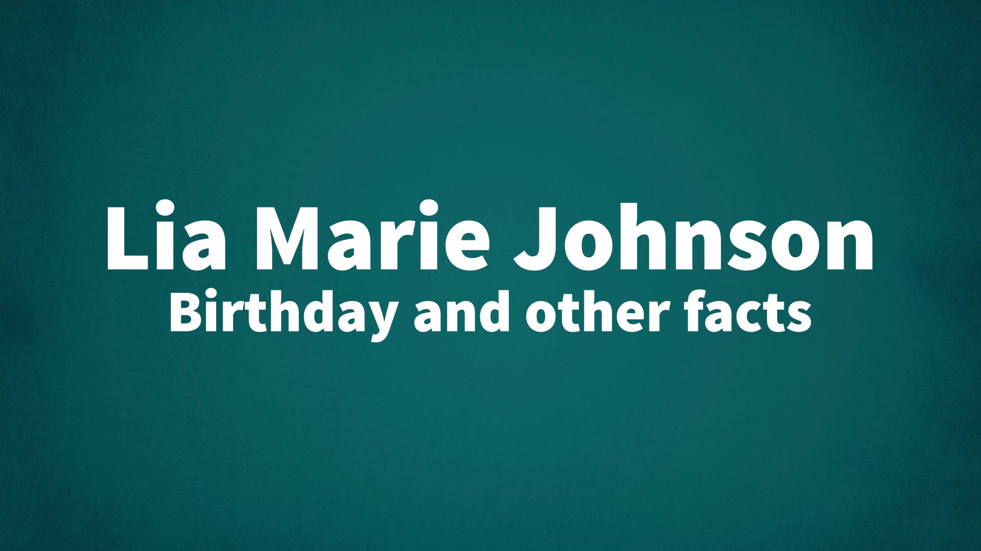 title image for Lia Marie Johnson birthday