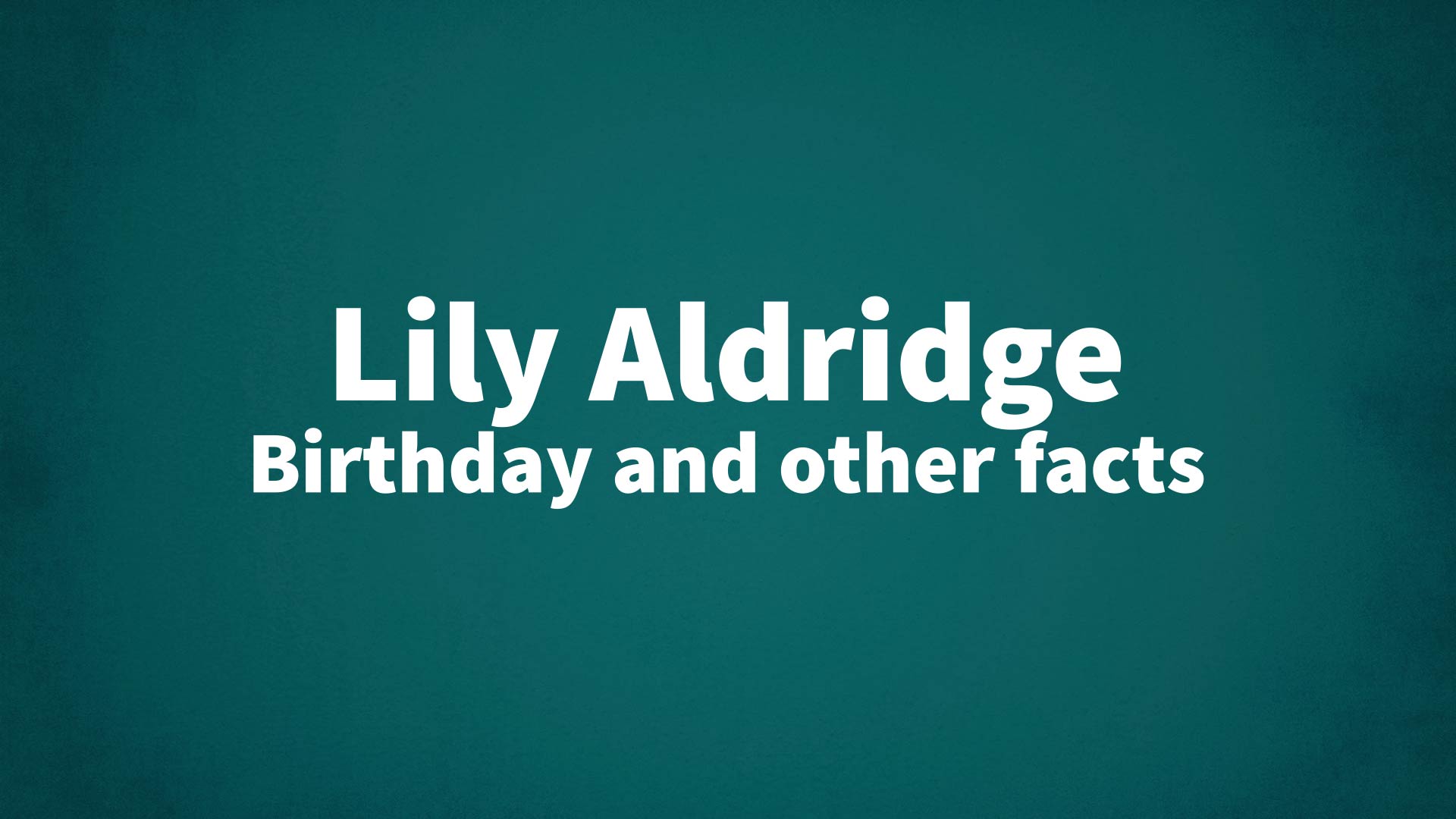 title image for Lily Aldridge birthday