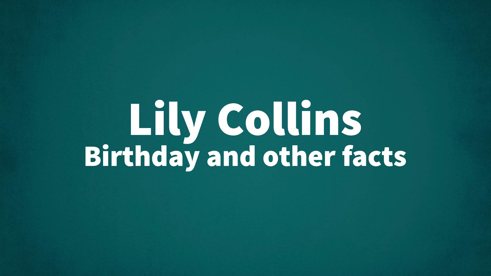 title image for Lily Collins birthday