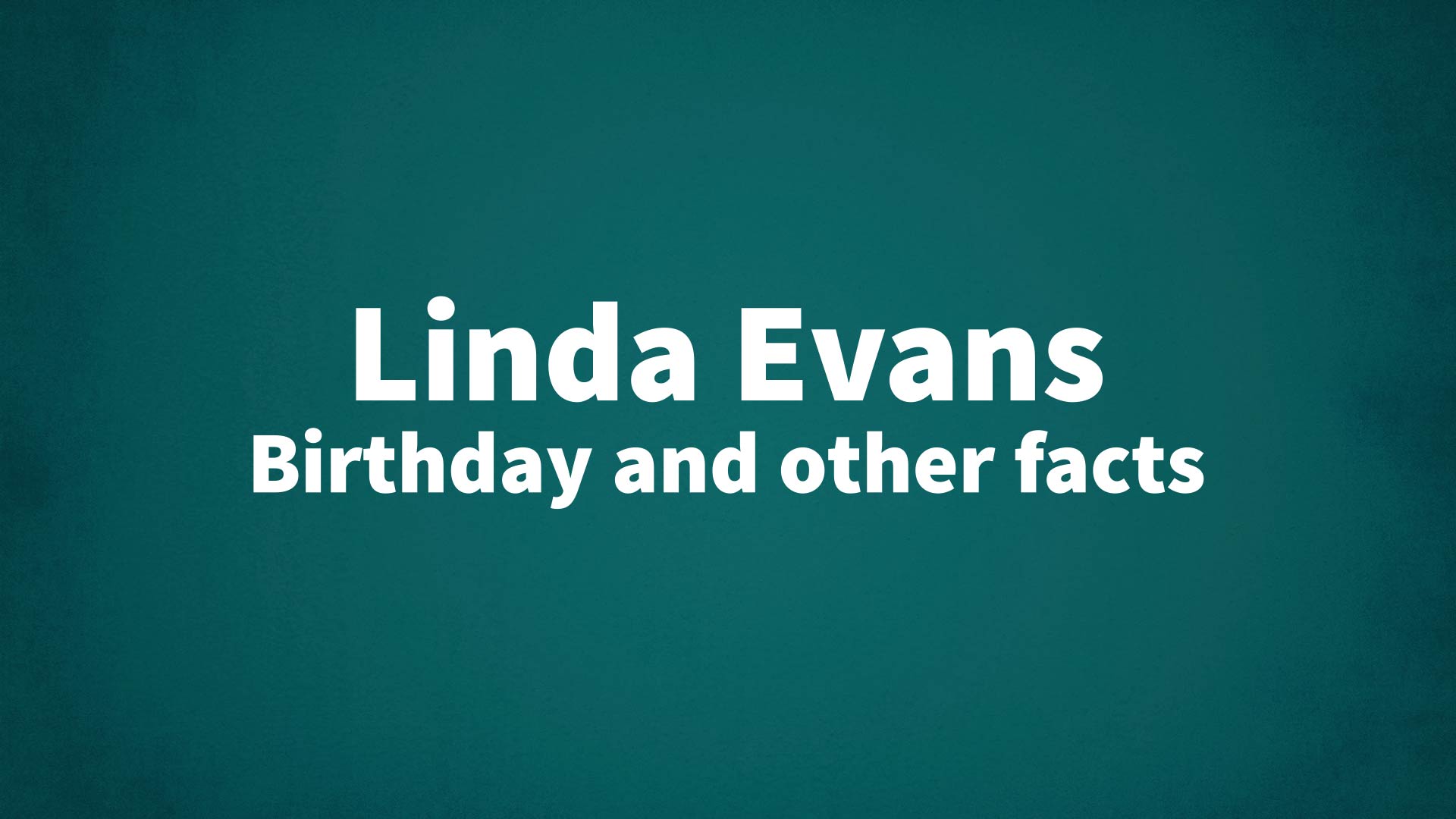 title image for Linda Evans birthday