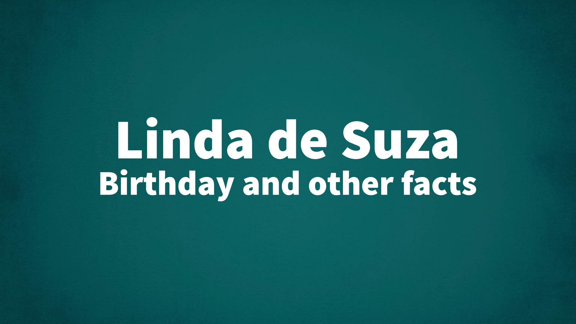 title image for Linda de Suza birthday