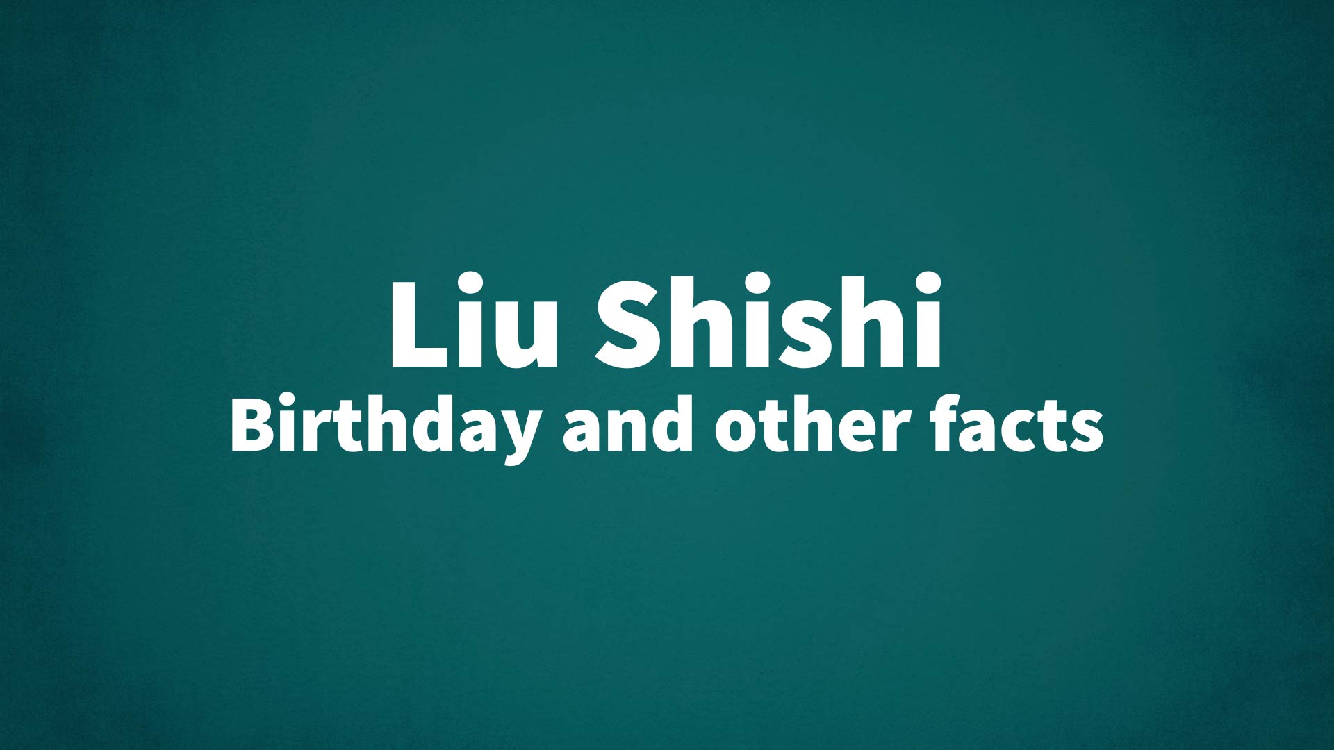 title image for Liu Shishi birthday