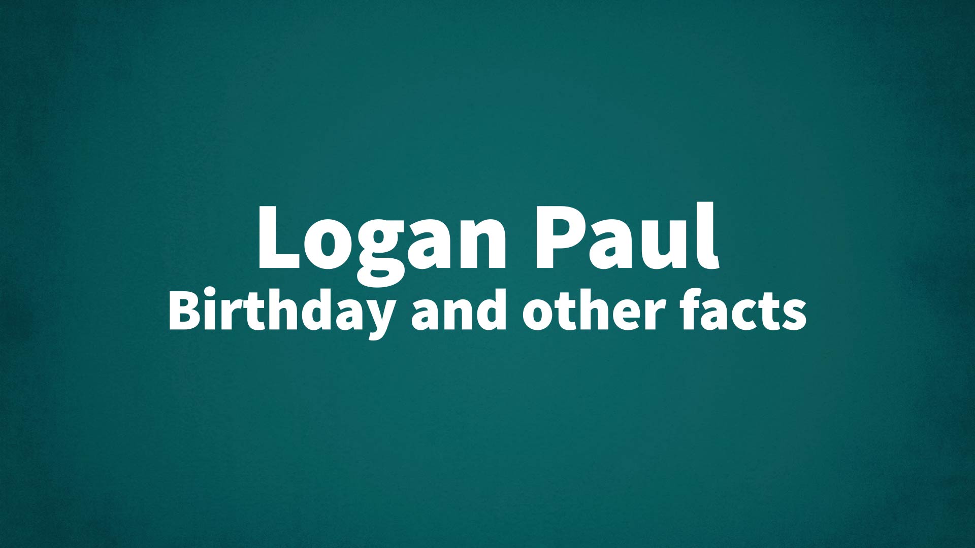 title image for Logan Paul birthday