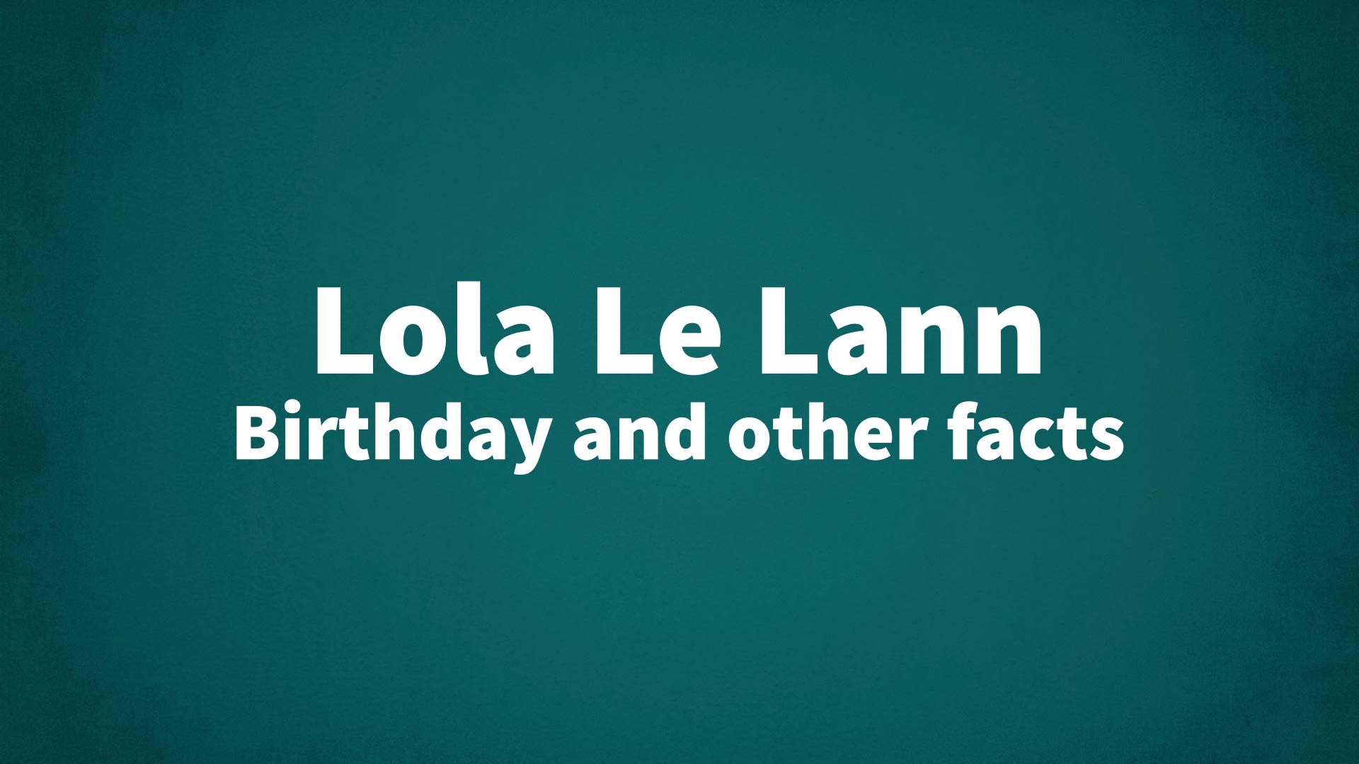 title image for Lola Le Lann birthday