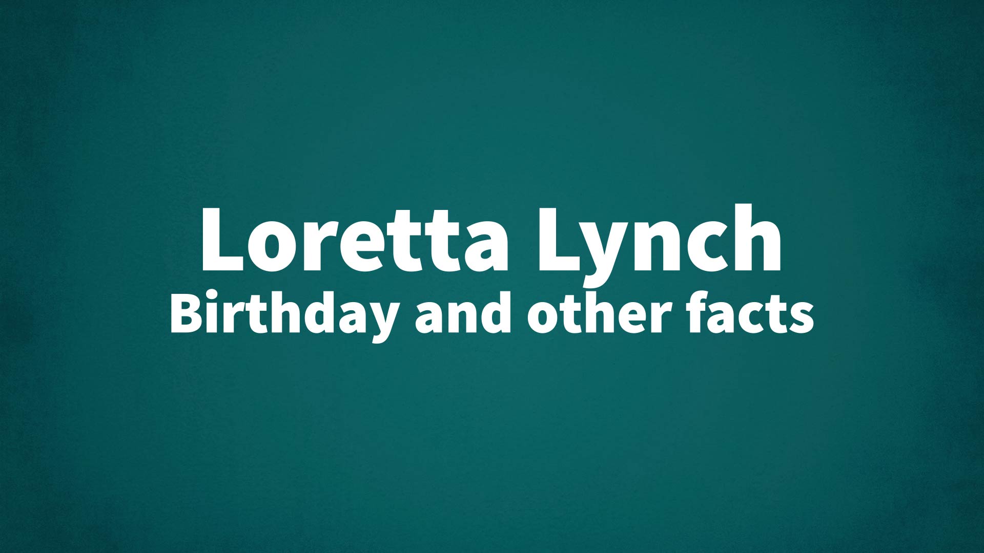 title image for Loretta Lynch birthday