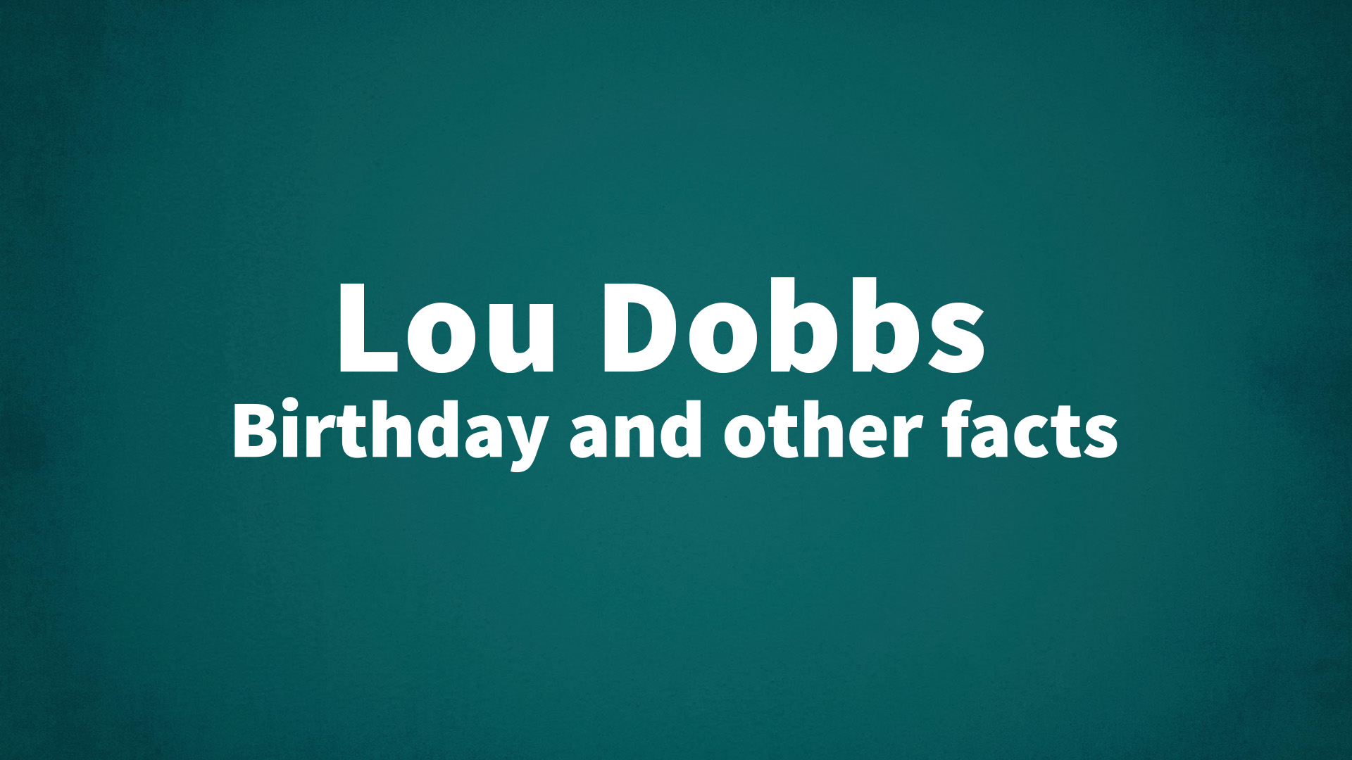 title image for Lou Dobbs birthday