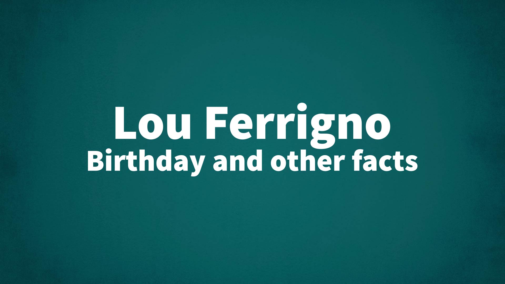 title image for Lou Ferrigno birthday