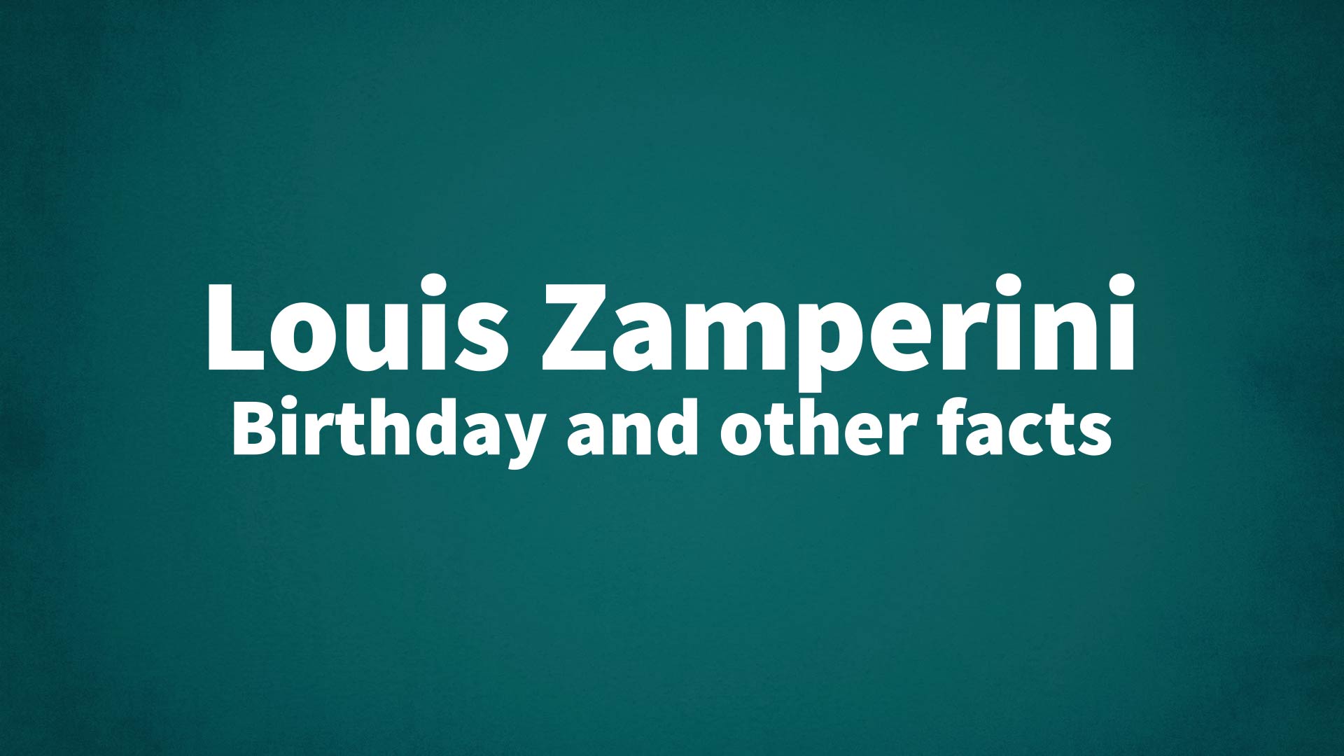 title image for Louis Zamperini birthday