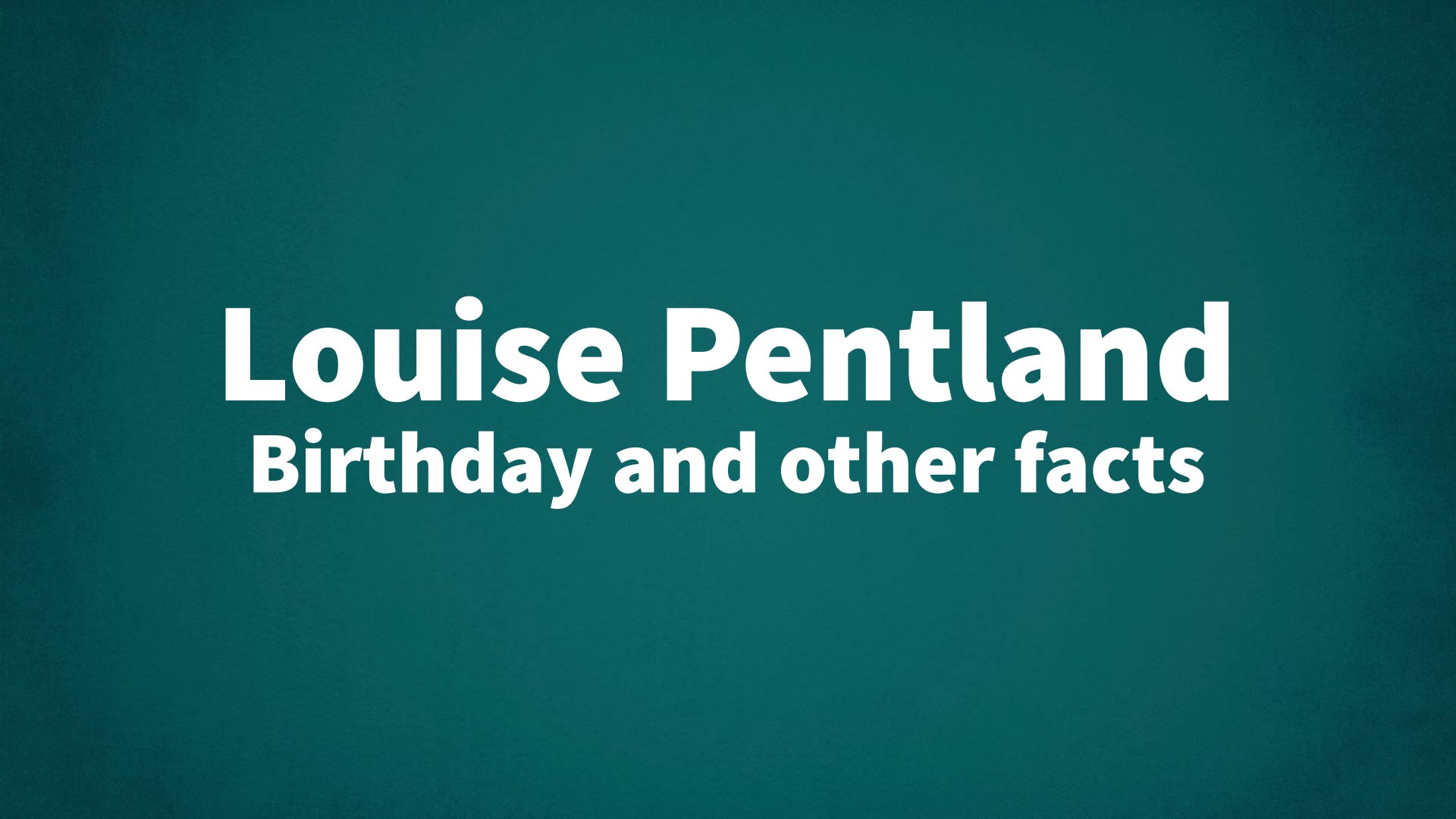 title image for Louise Pentland birthday