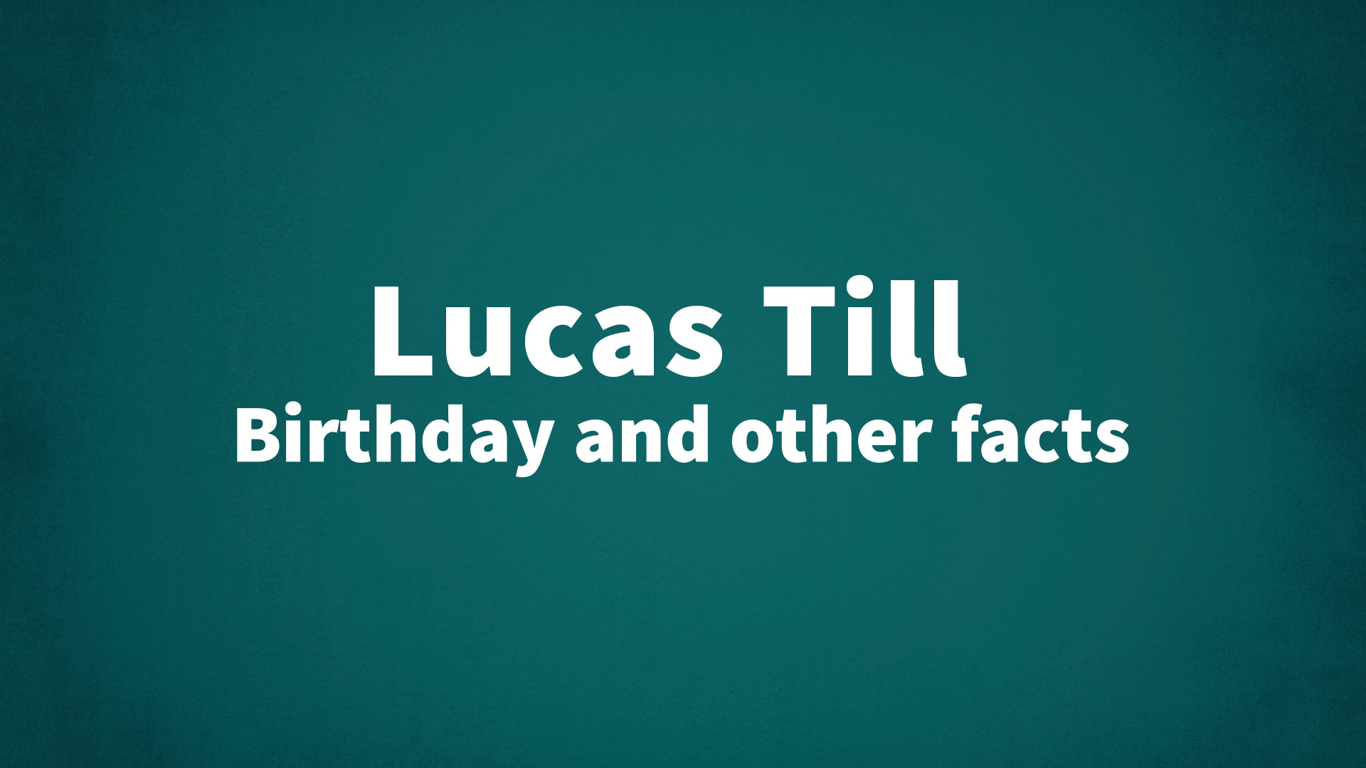 title image for Lucas Till birthday
