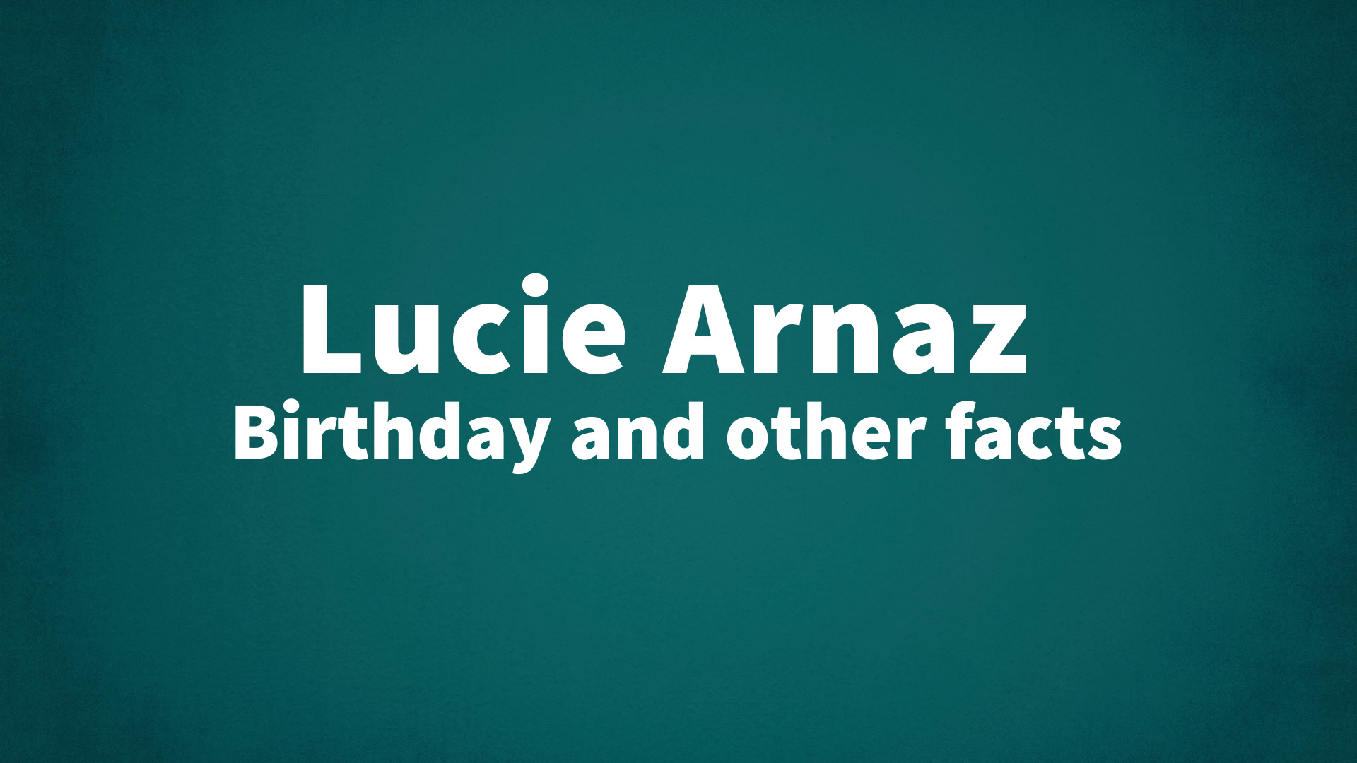 title image for Lucie Arnaz birthday