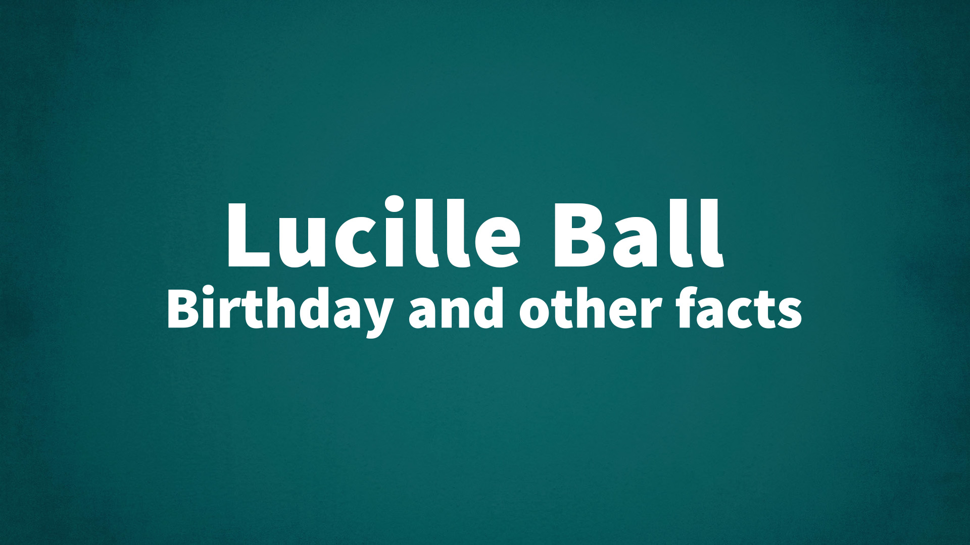 title image for Lucille Ball birthday