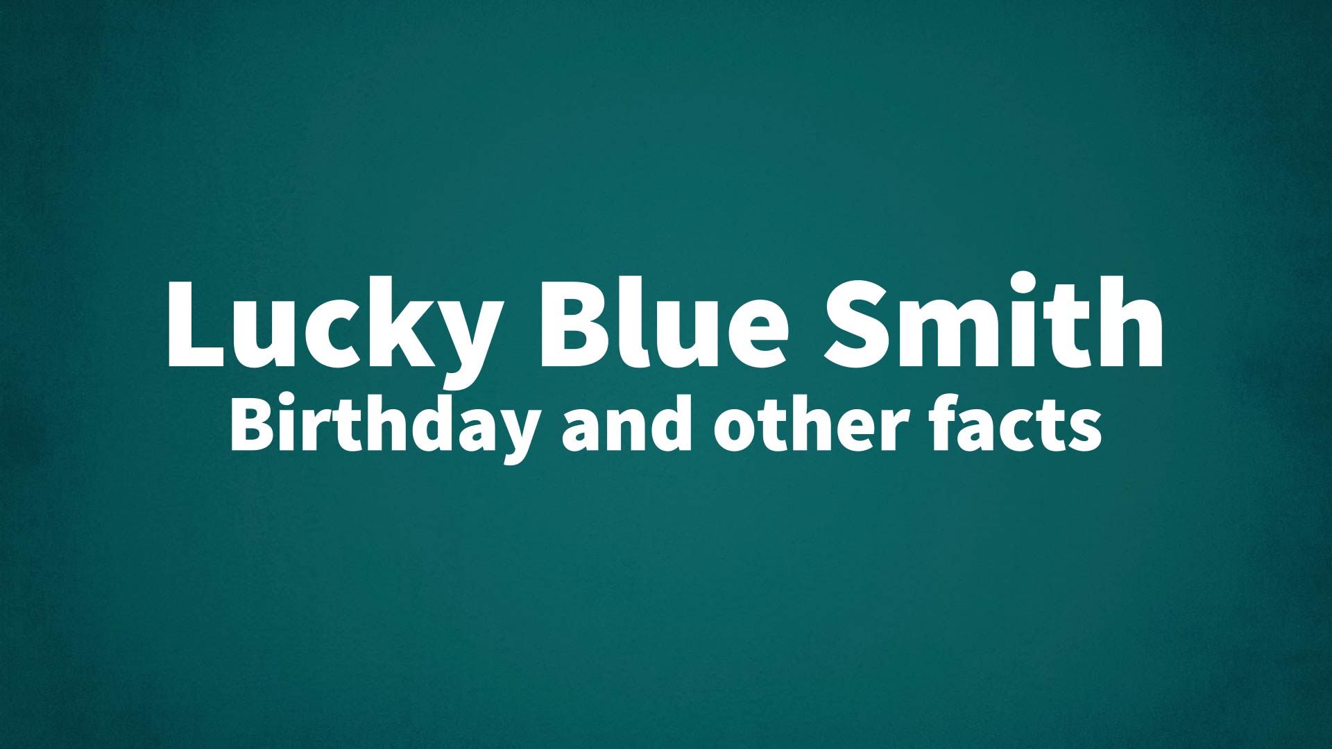 title image for Lucky Blue Smith birthday