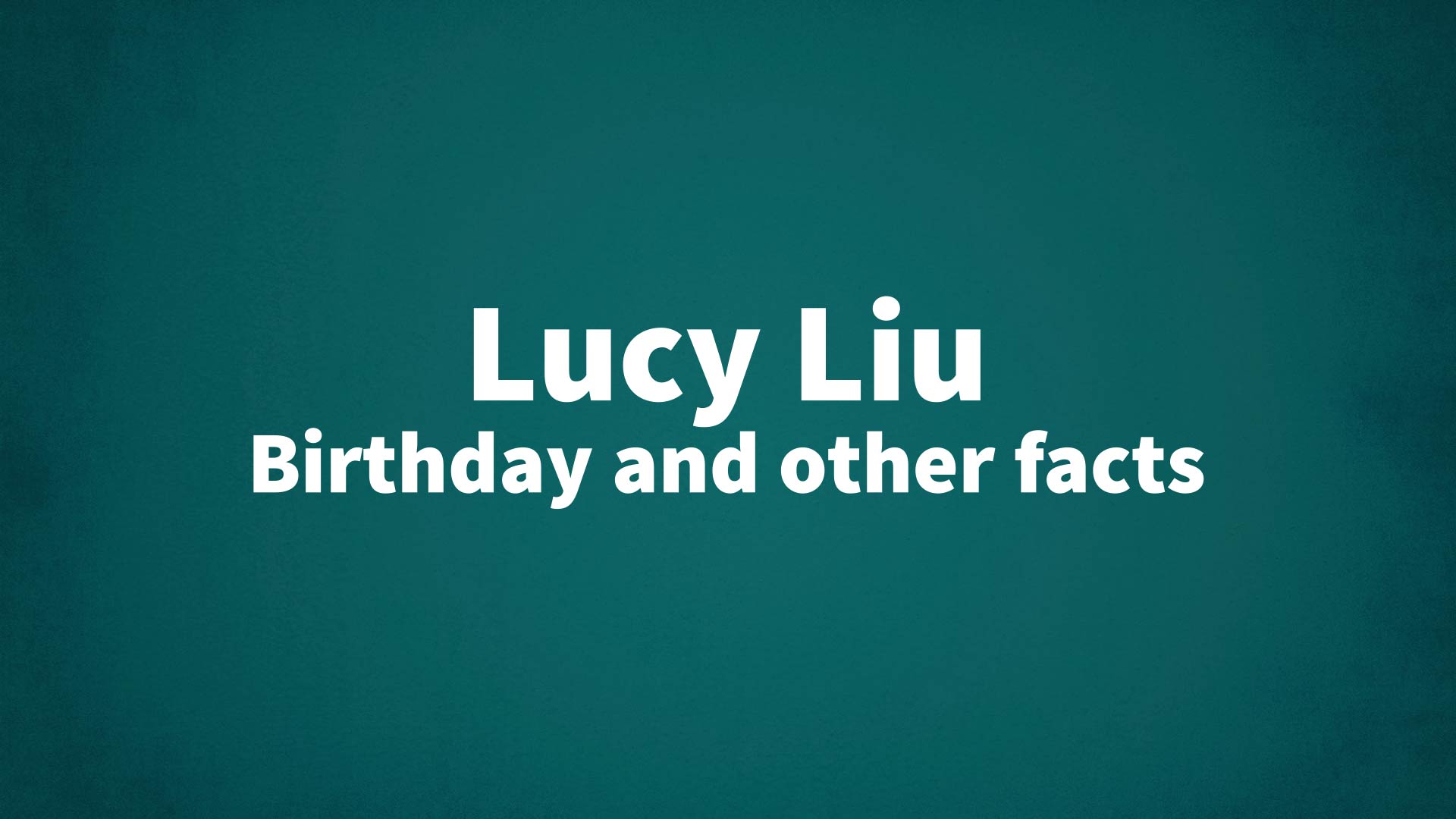 title image for Lucy Liu birthday
