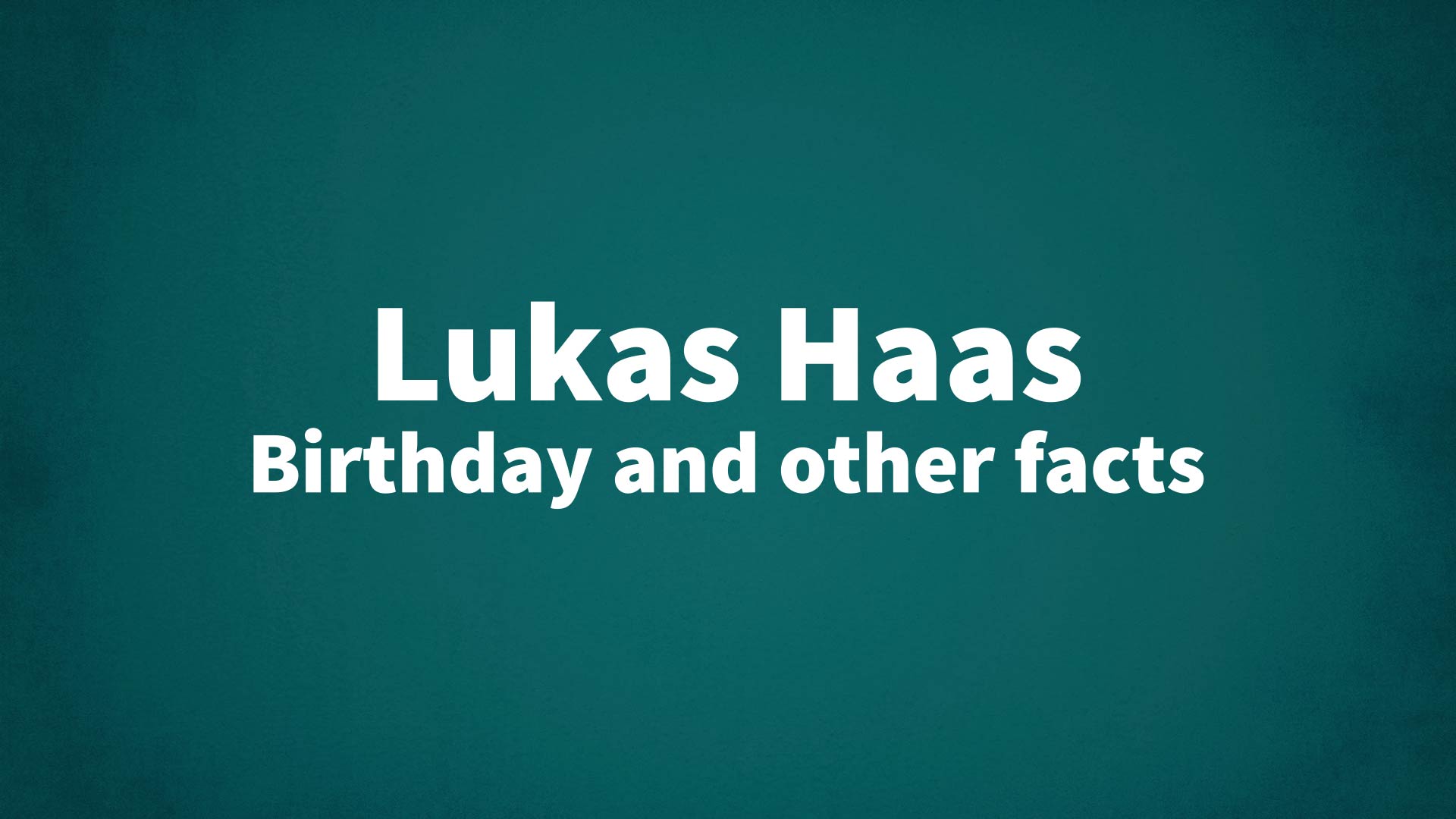 title image for Lukas Haas birthday