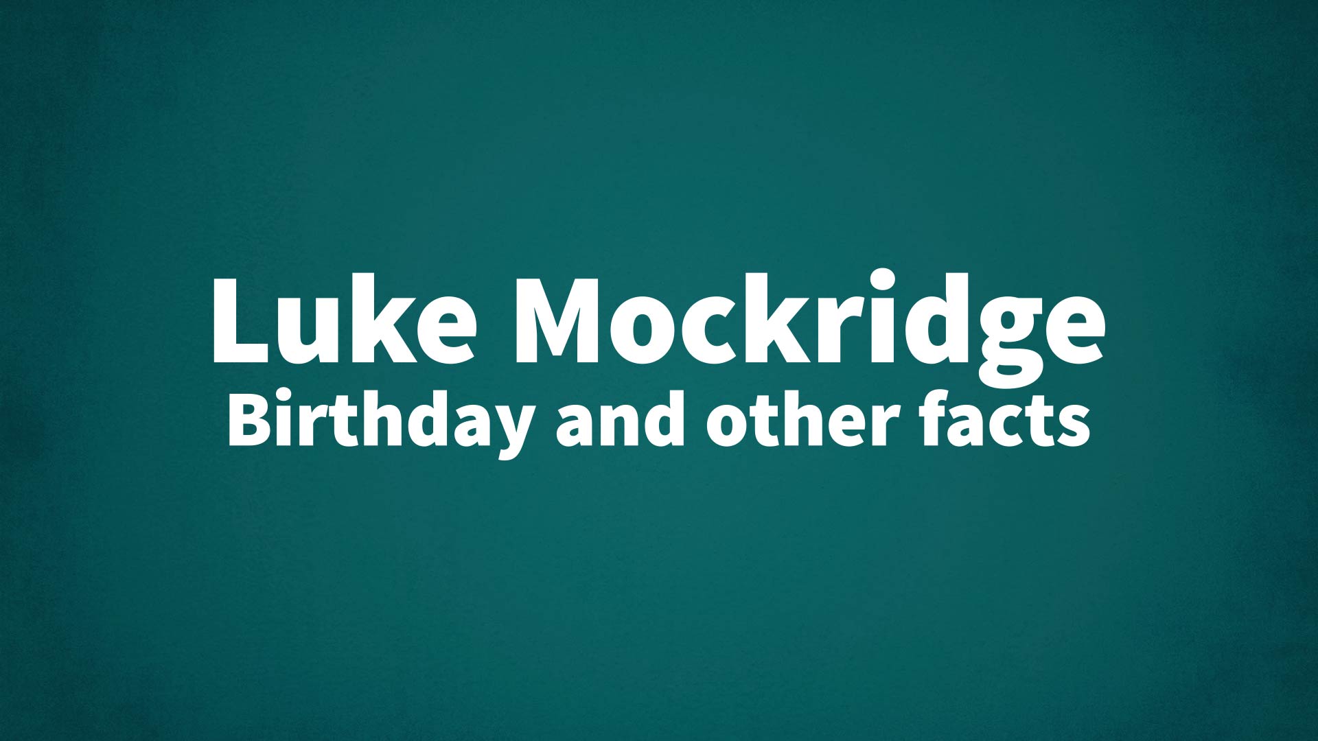 title image for Luke Mockridge birthday