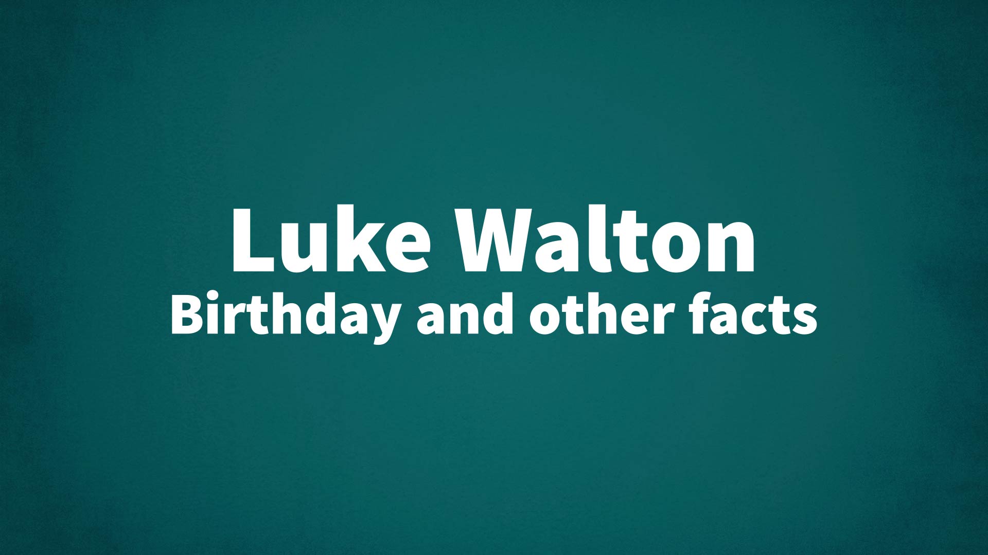 title image for Luke Walton birthday