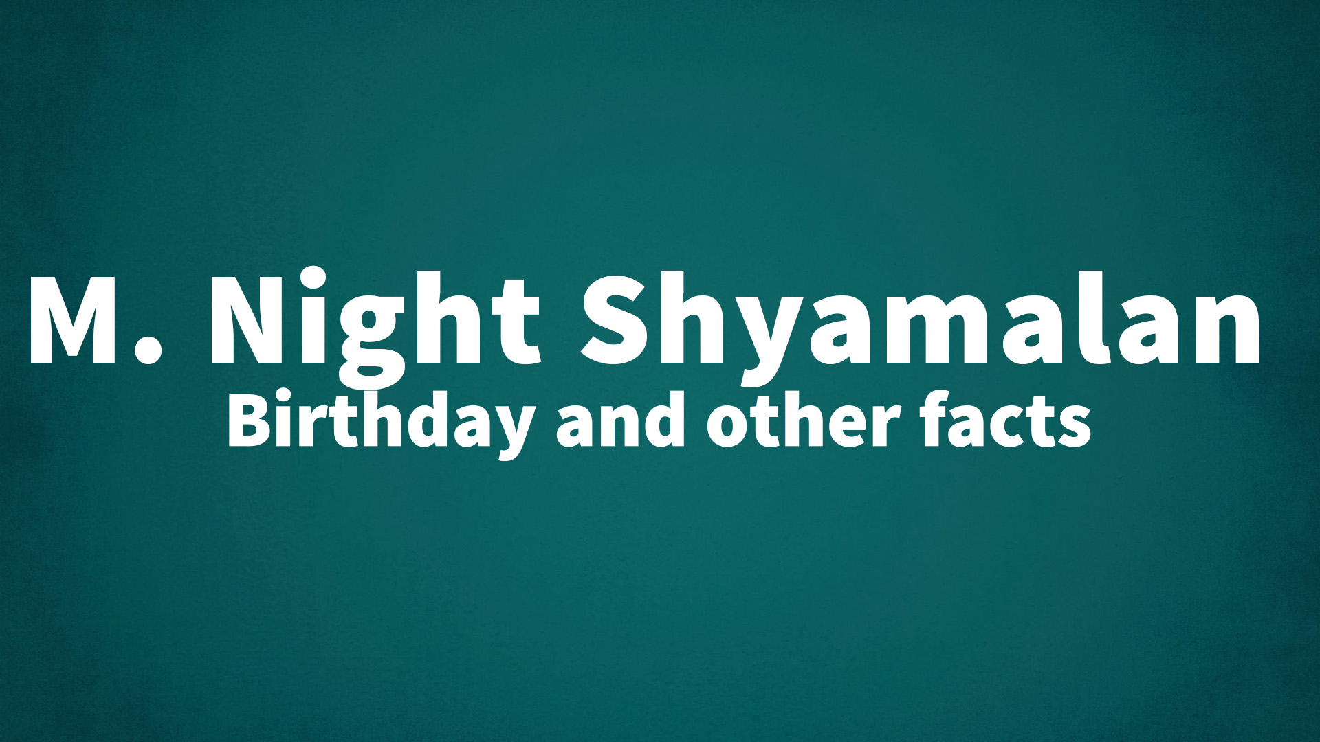 title image for M. Night Shyamalan birthday