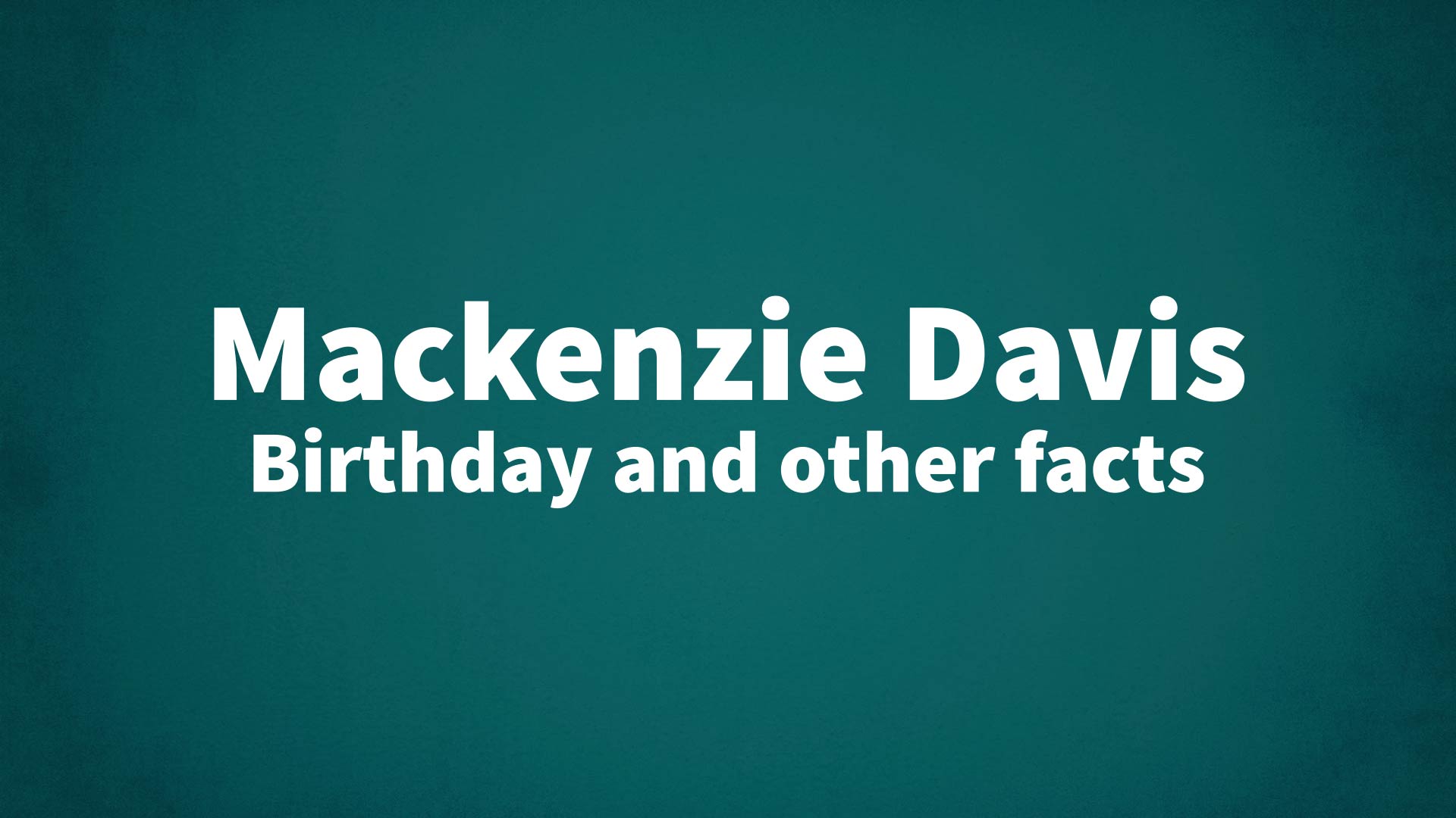 title image for Mackenzie Davis birthday