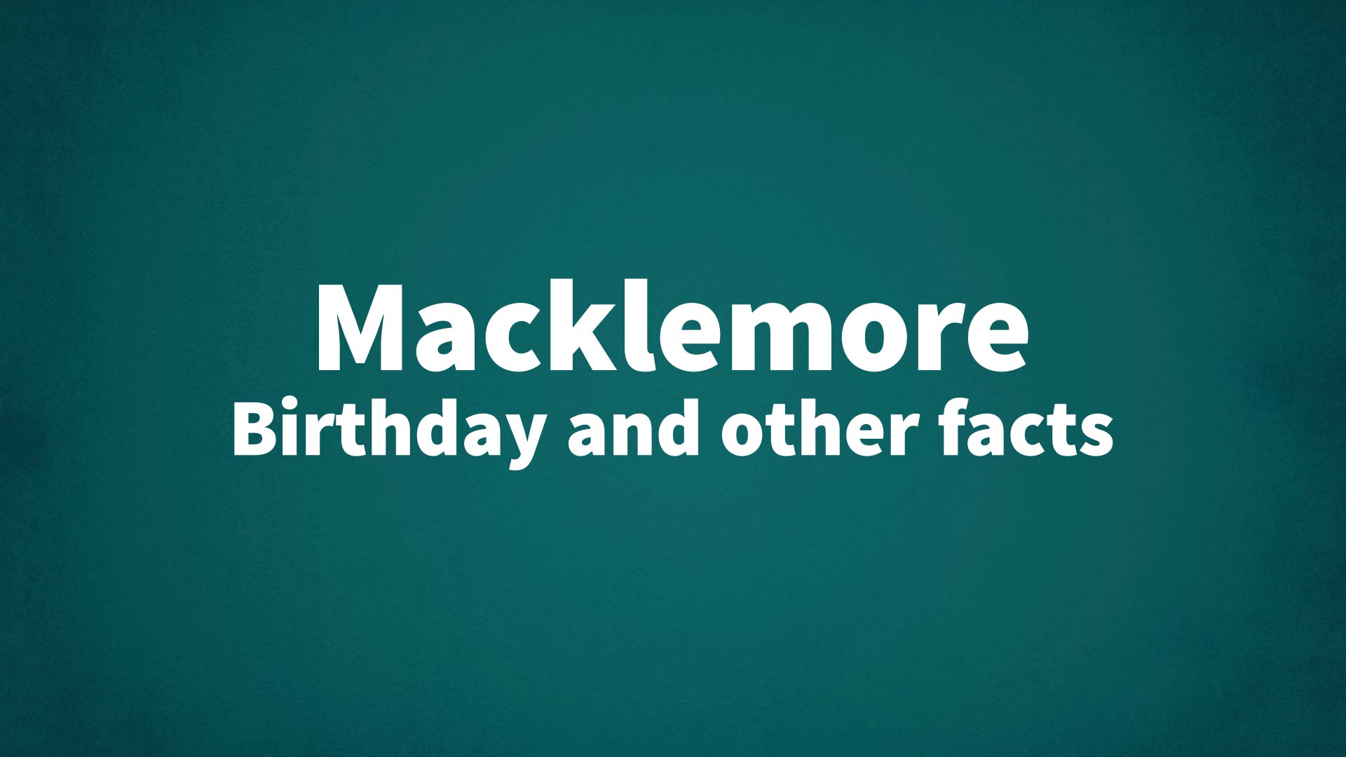 title image for Macklemore birthday