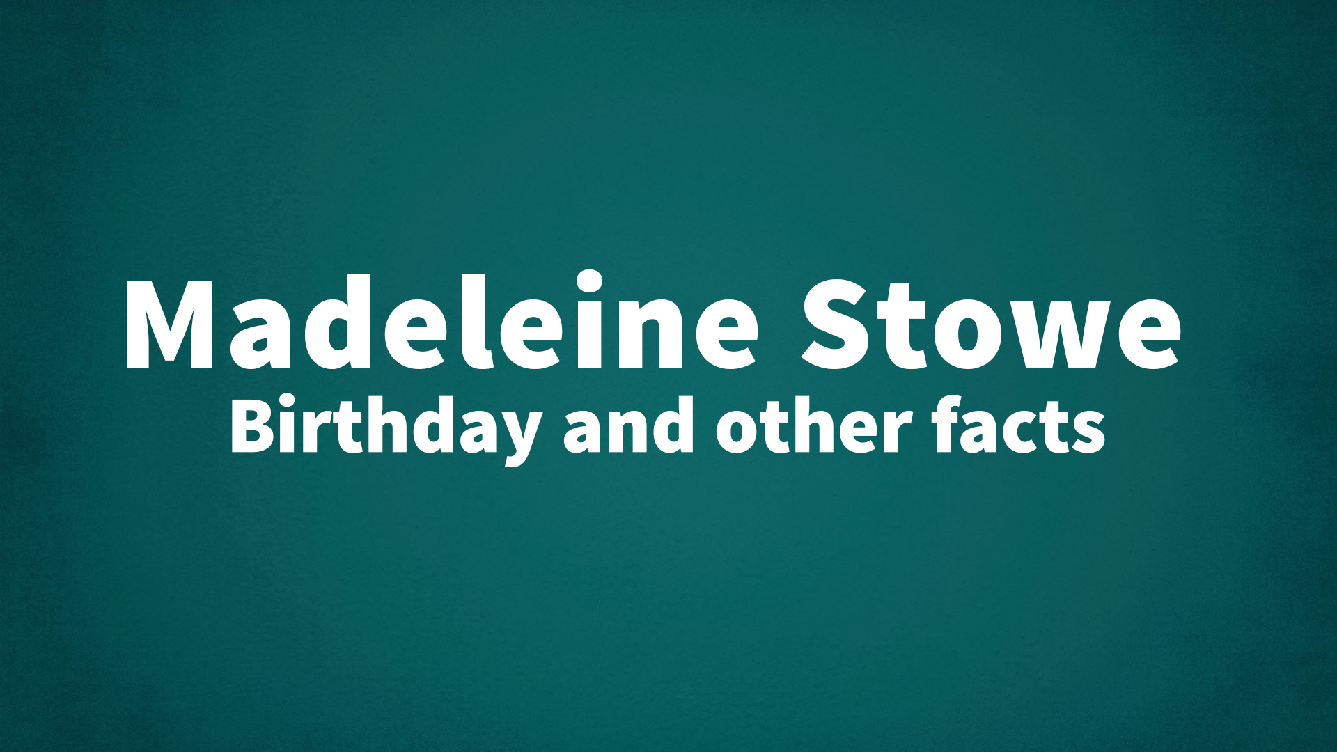 title image for Madeleine Stowe birthday
