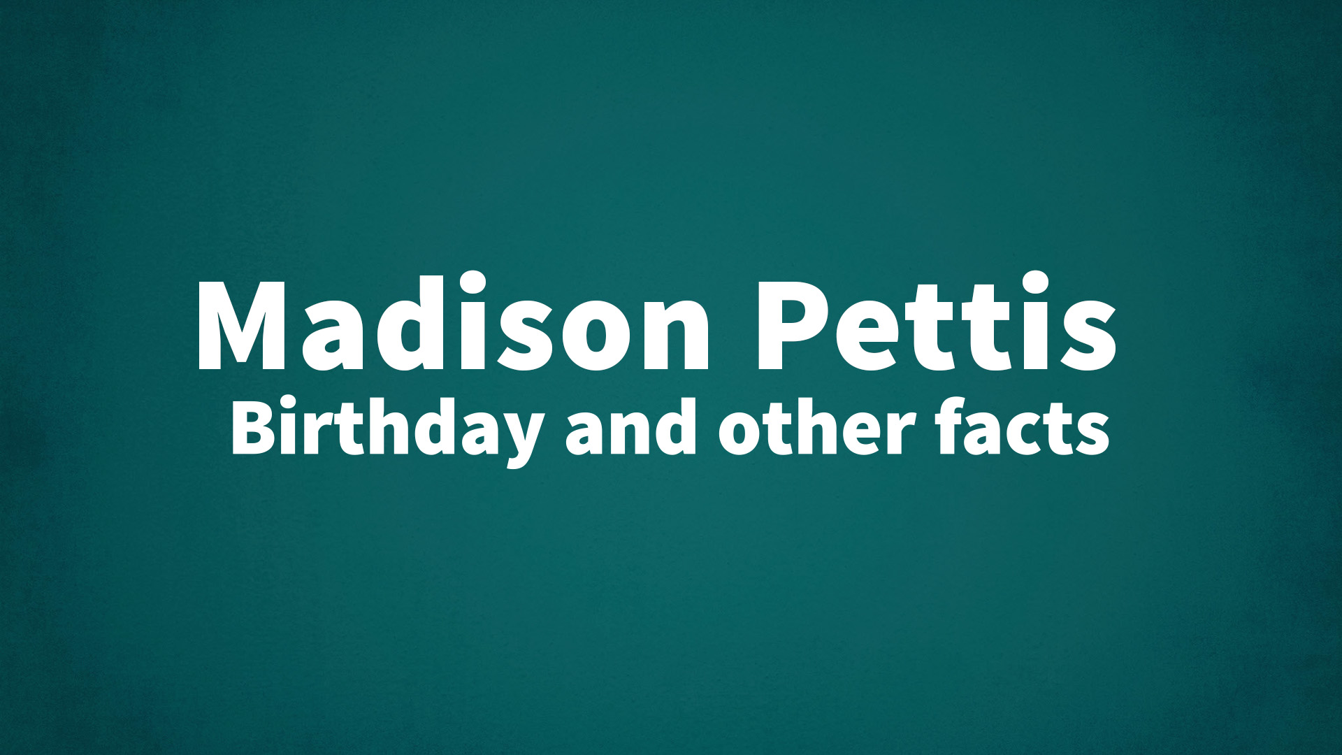 title image for Madison Pettis birthday