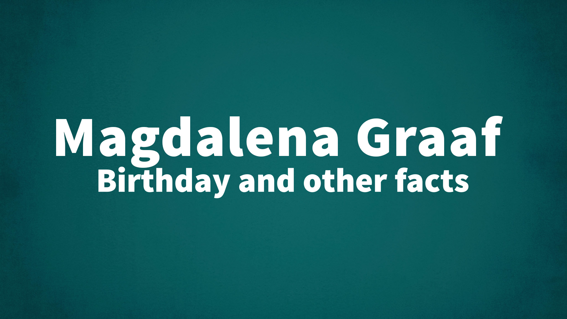 title image for Magdalena Graaf birthday