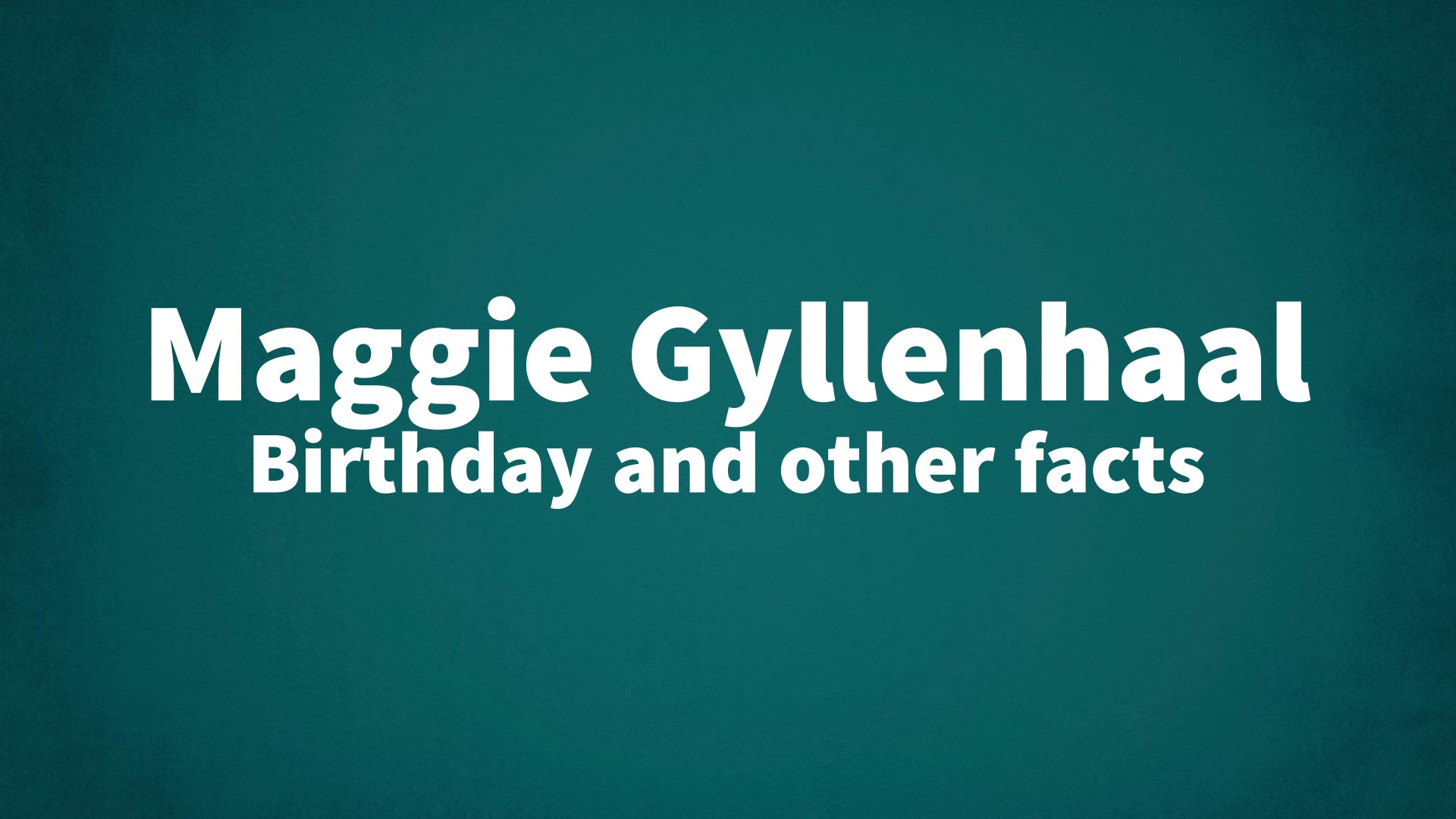 title image for Maggie Gyllenhaal birthday
