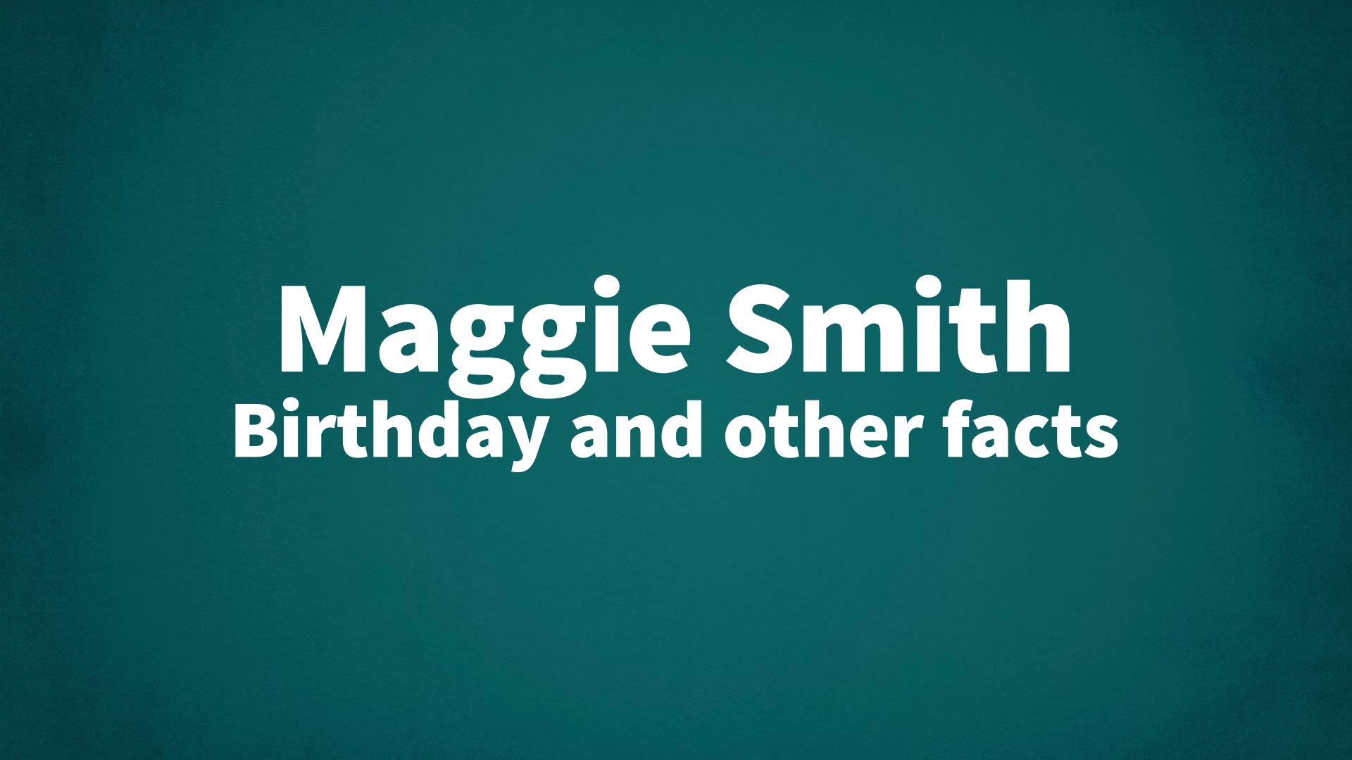 title image for Maggie Smith birthday