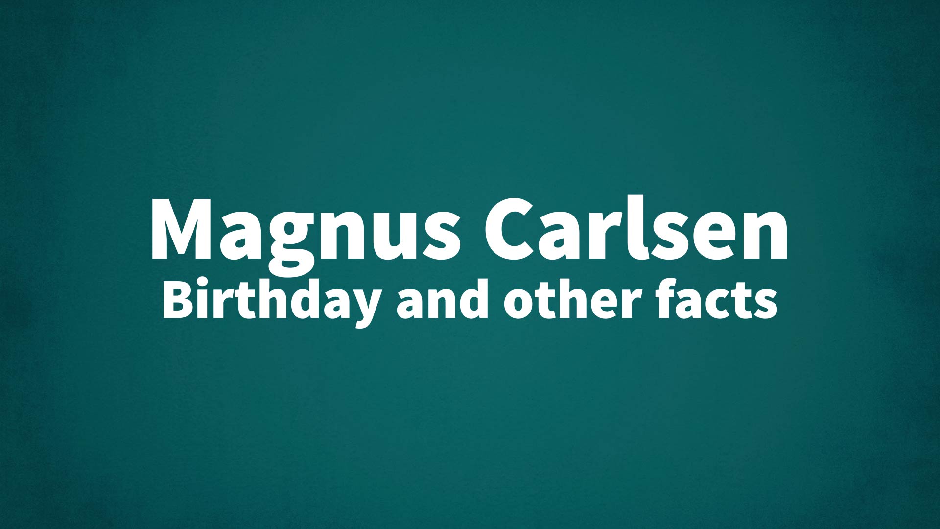 title image for Magnus Carlsen birthday