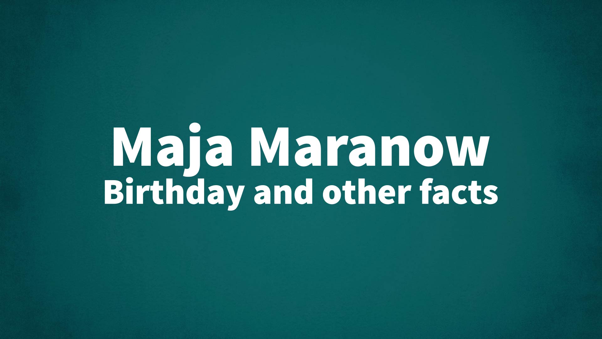 title image for Maja Maranow birthday