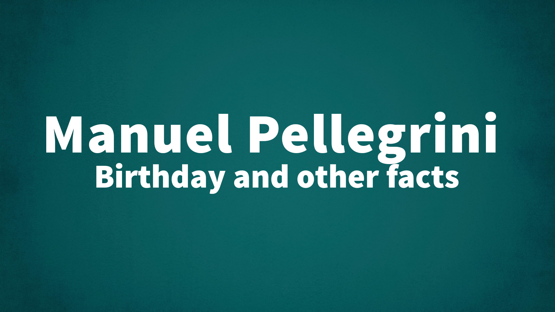 title image for Manuel Pellegrini birthday