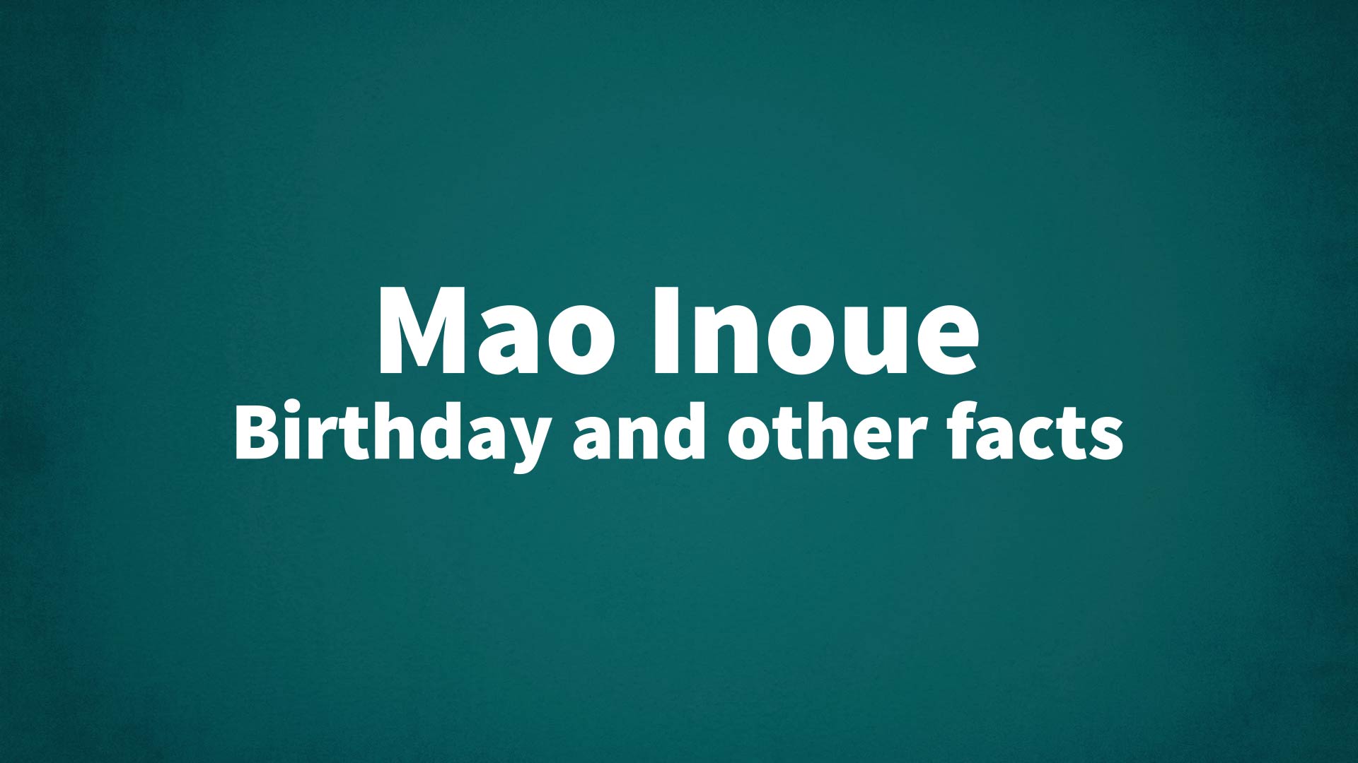 title image for Mao Inoue birthday