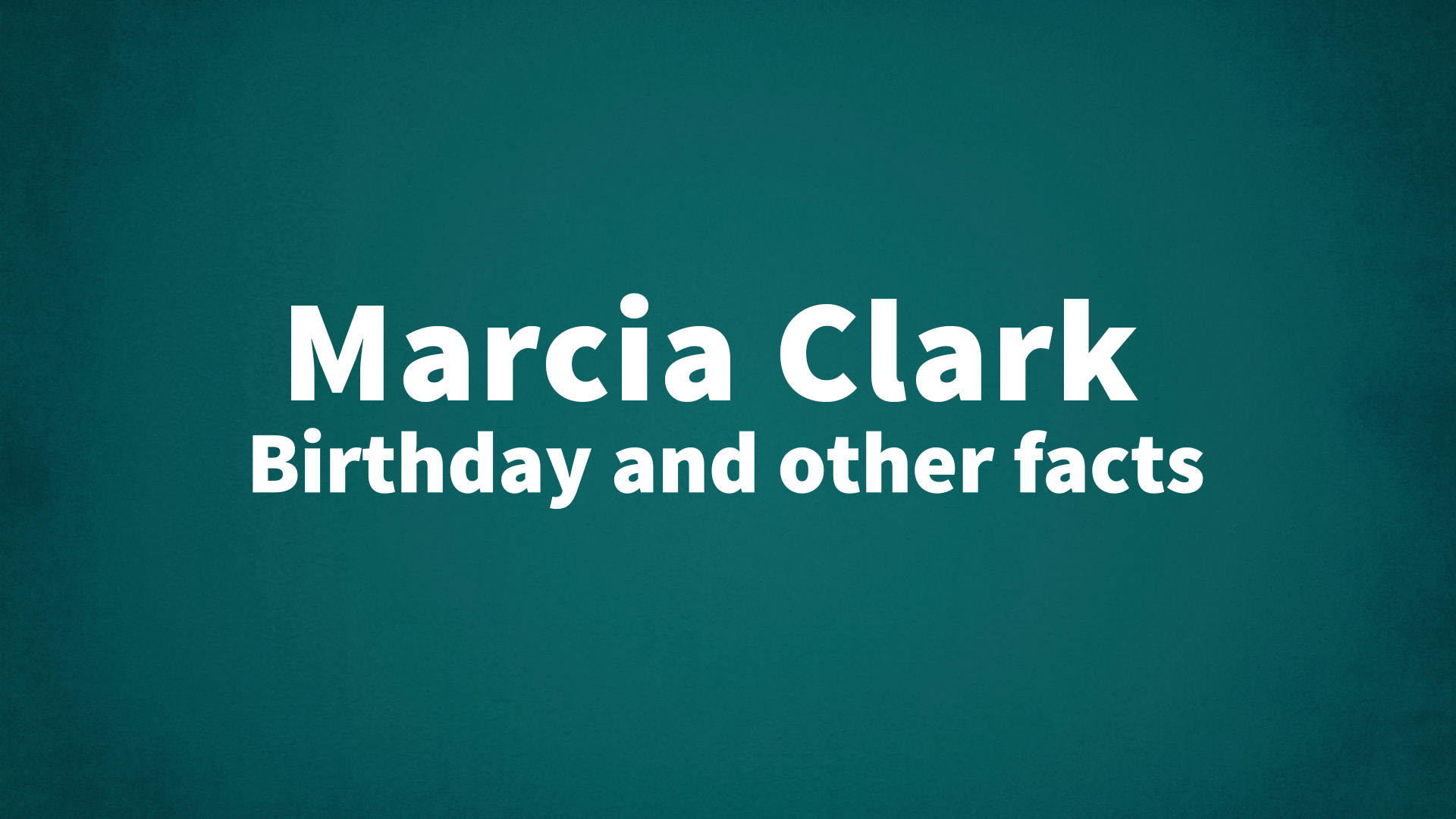 title image for Marcia Clark birthday