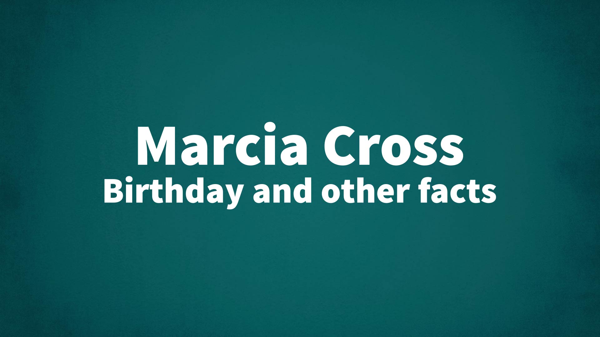 title image for Marcia Cross birthday
