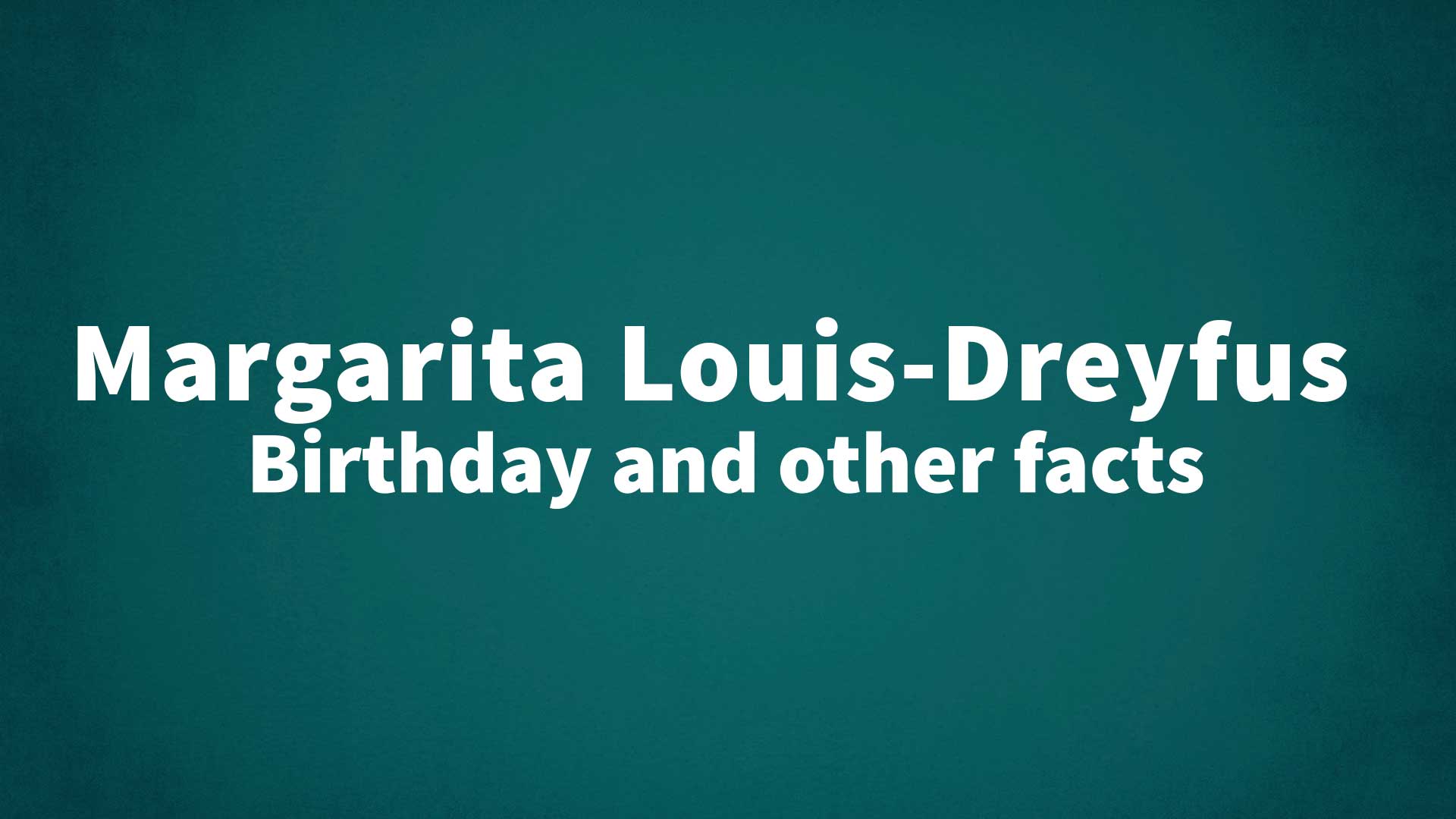 title image for Margarita Louis-Dreyfus birthday