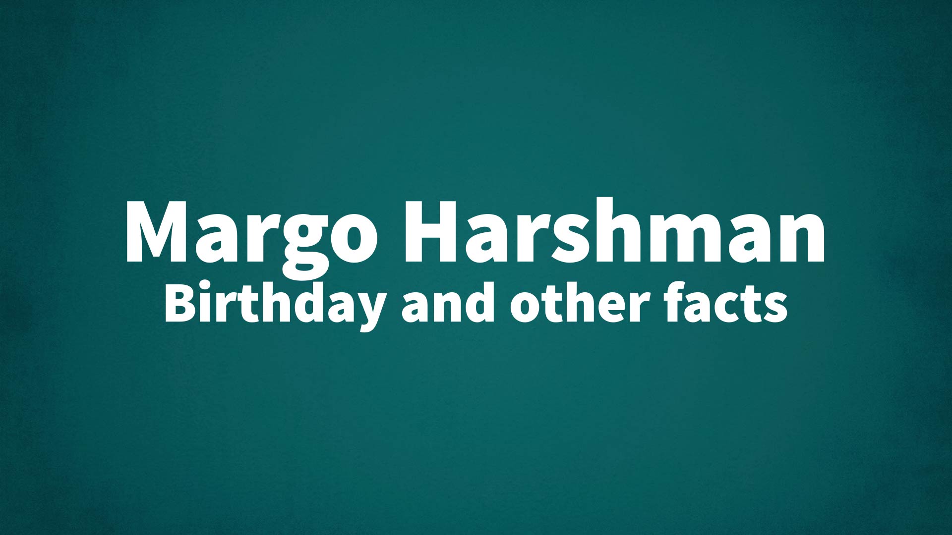 title image for Margo Harshman birthday