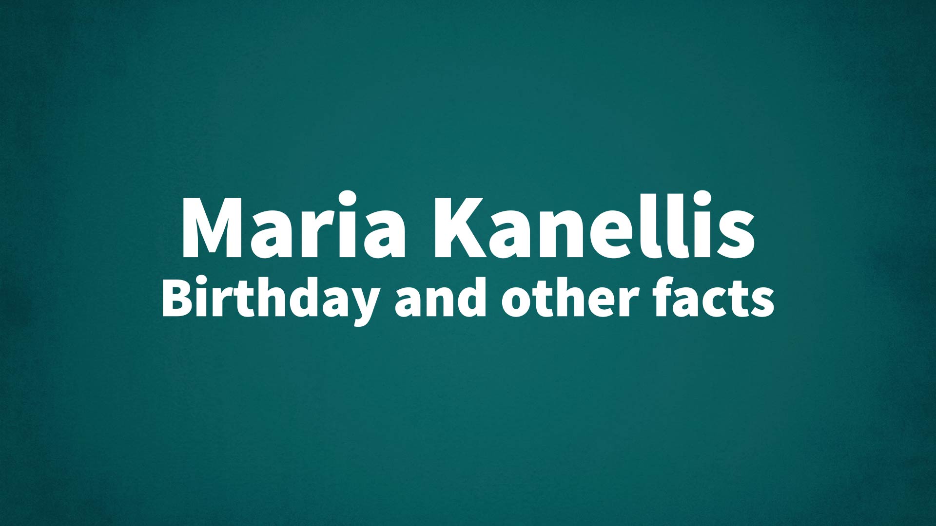 title image for Maria Kanellis birthday