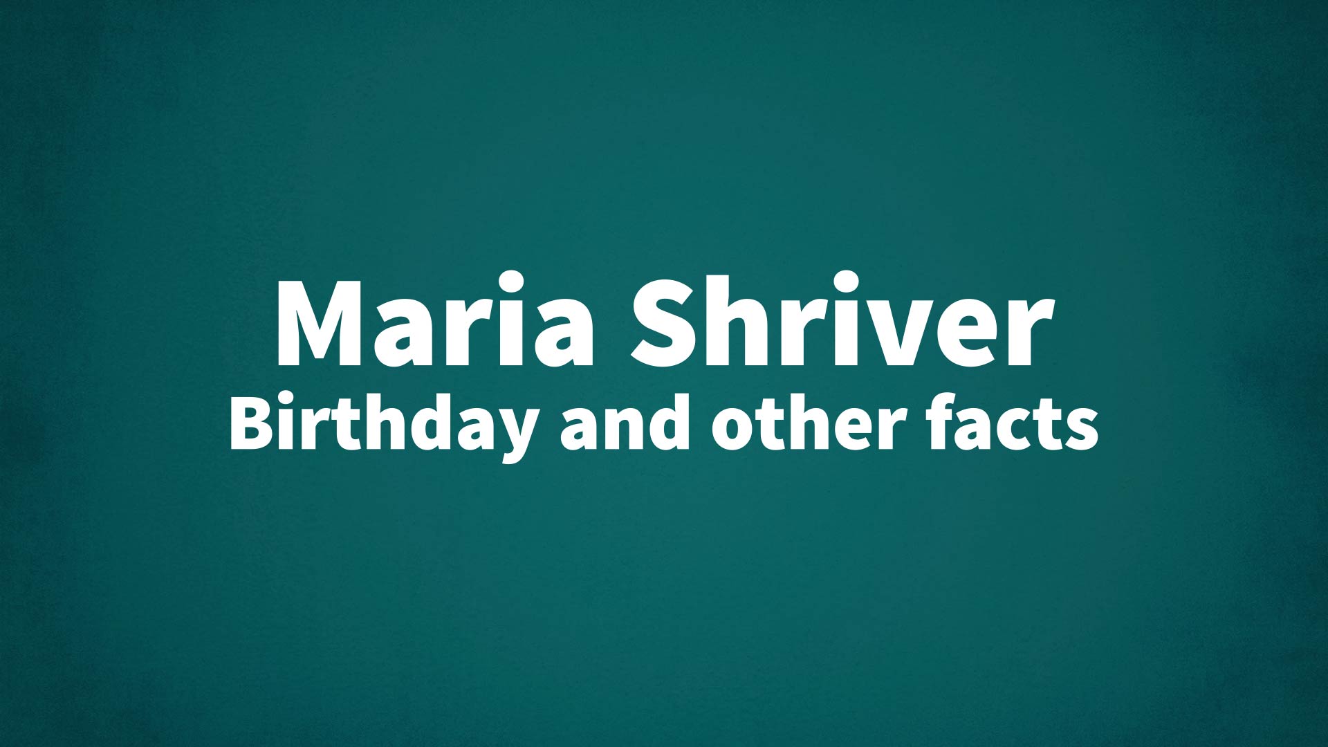 title image for Maria Shriver birthday