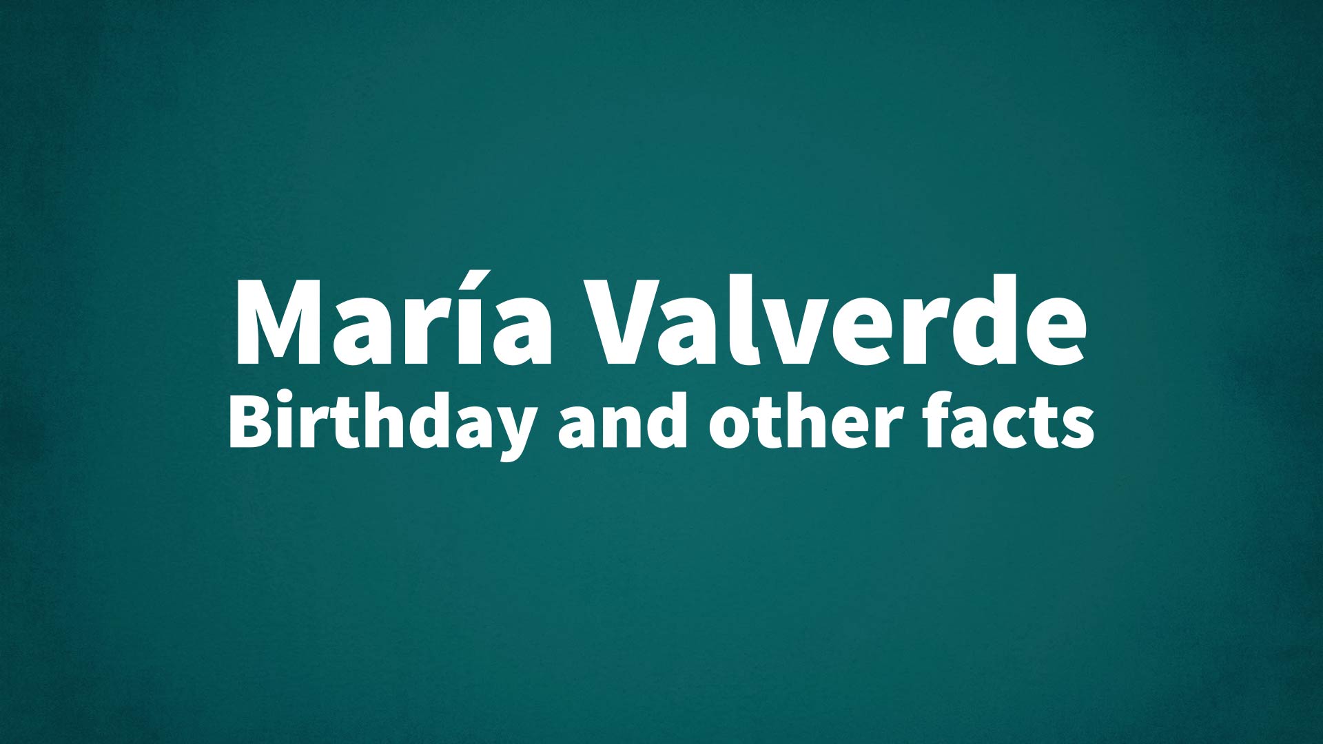 title image for María Valverde birthday