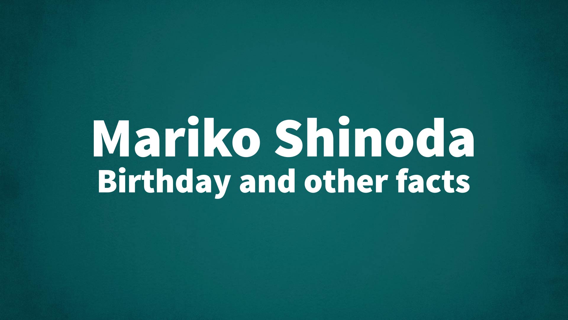 title image for Mariko Shinoda birthday