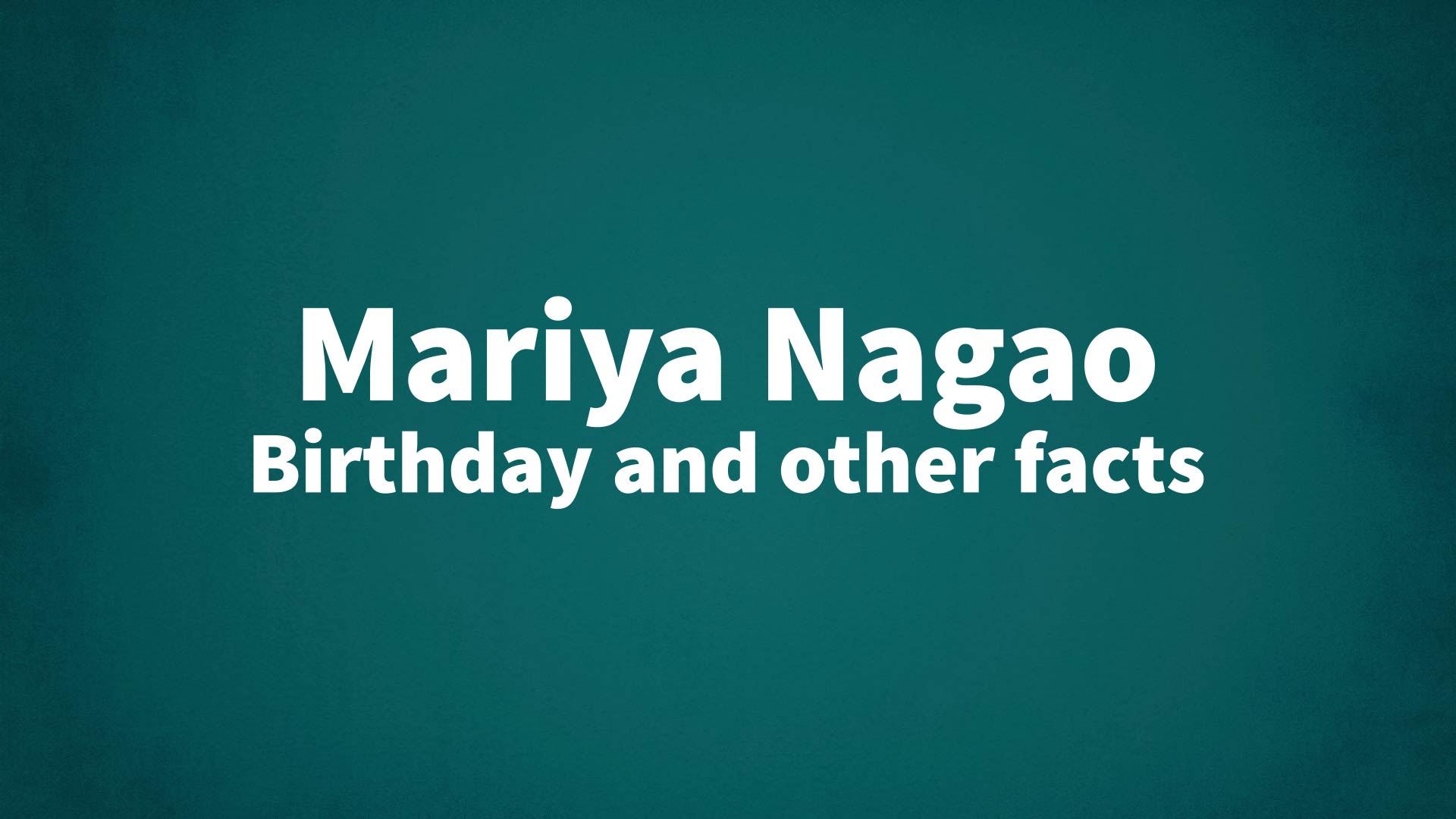 title image for Mariya Nagao birthday